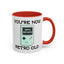 Birthday Mug - You're Retro Old