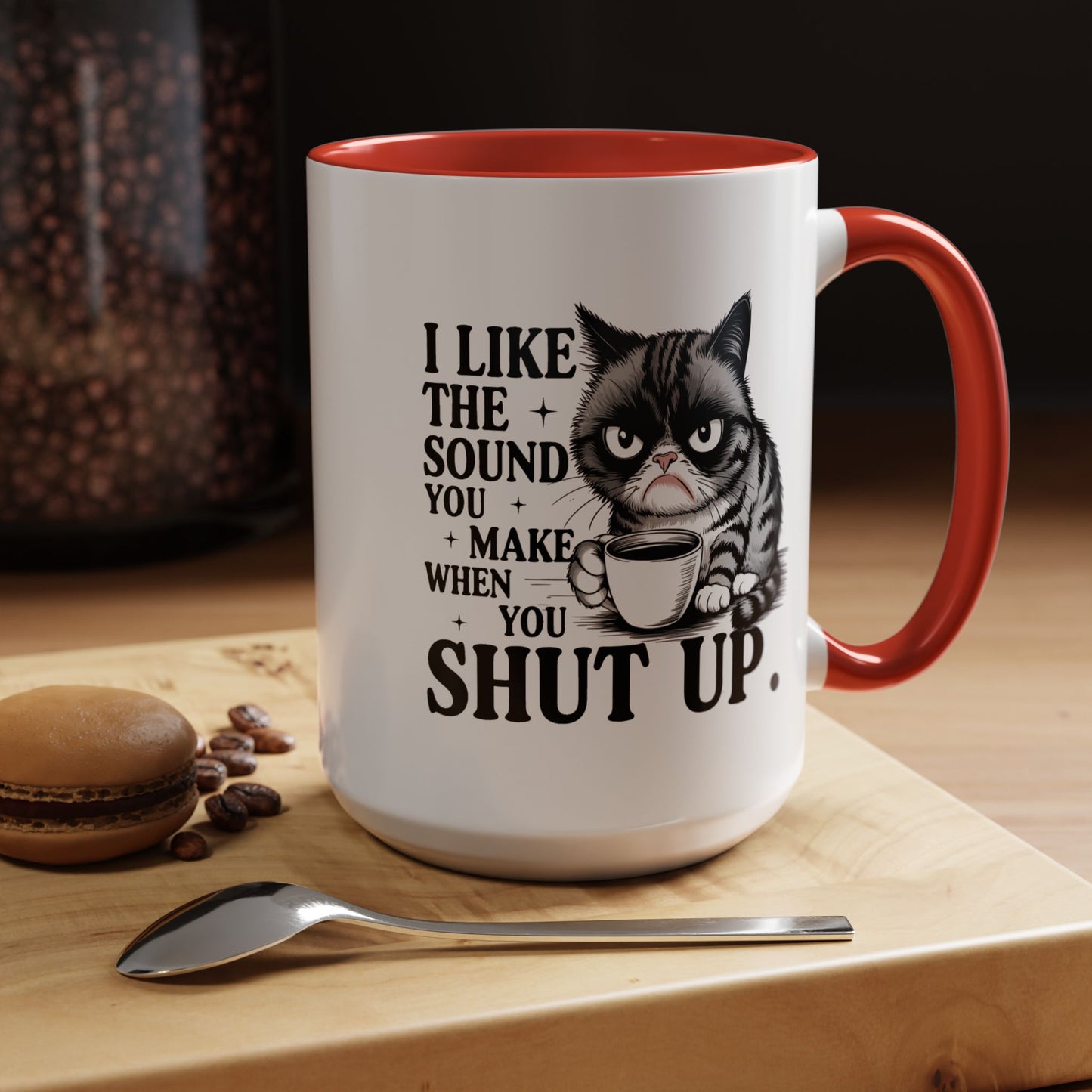 Humor Mug - I Like The Sound You Make