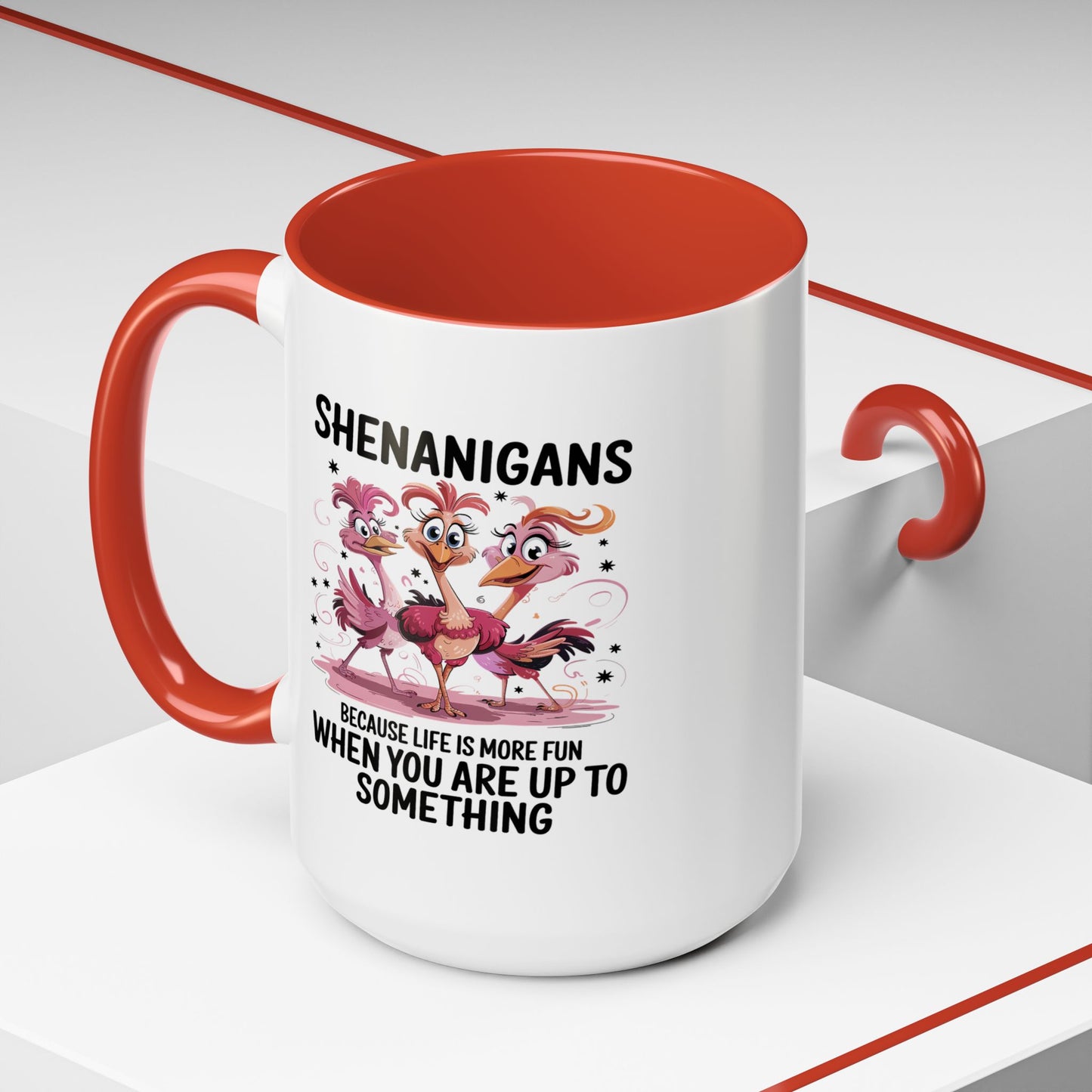 Humor Mug - Shenanigans Because Life is More Fun