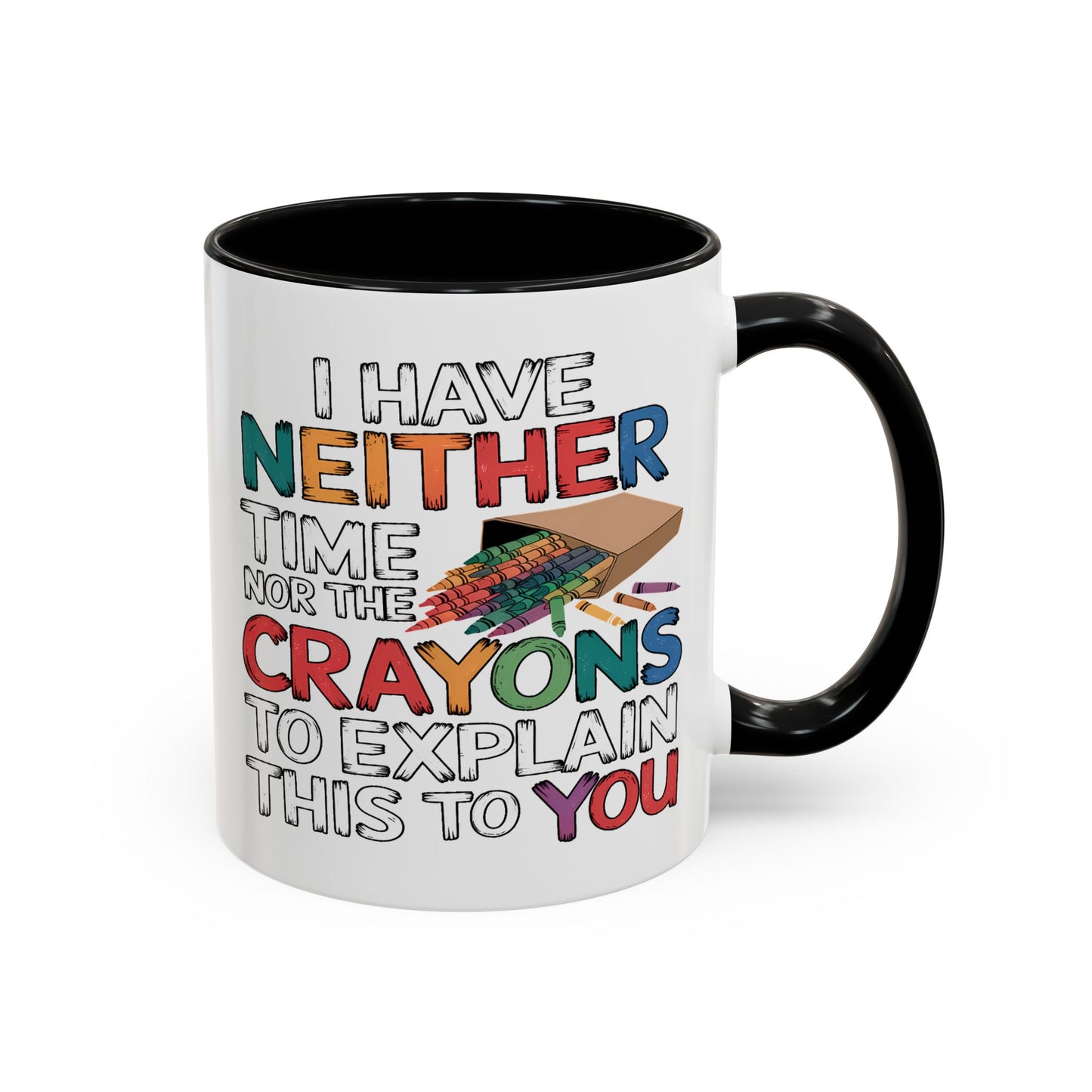 Adult Mug - I Have Neither The Time