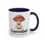 Humor Mug - Cannibal Someone Who Is