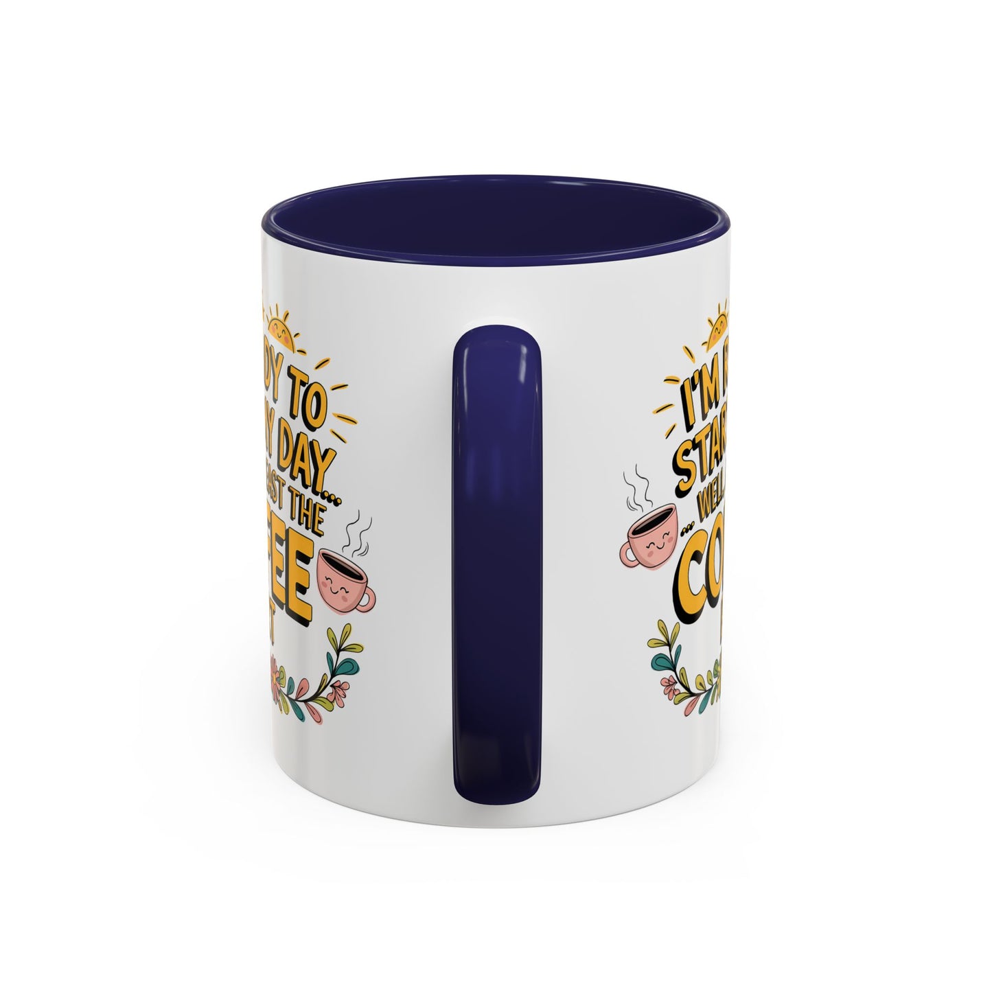 Humor Mug - I'm Ready Start My Day