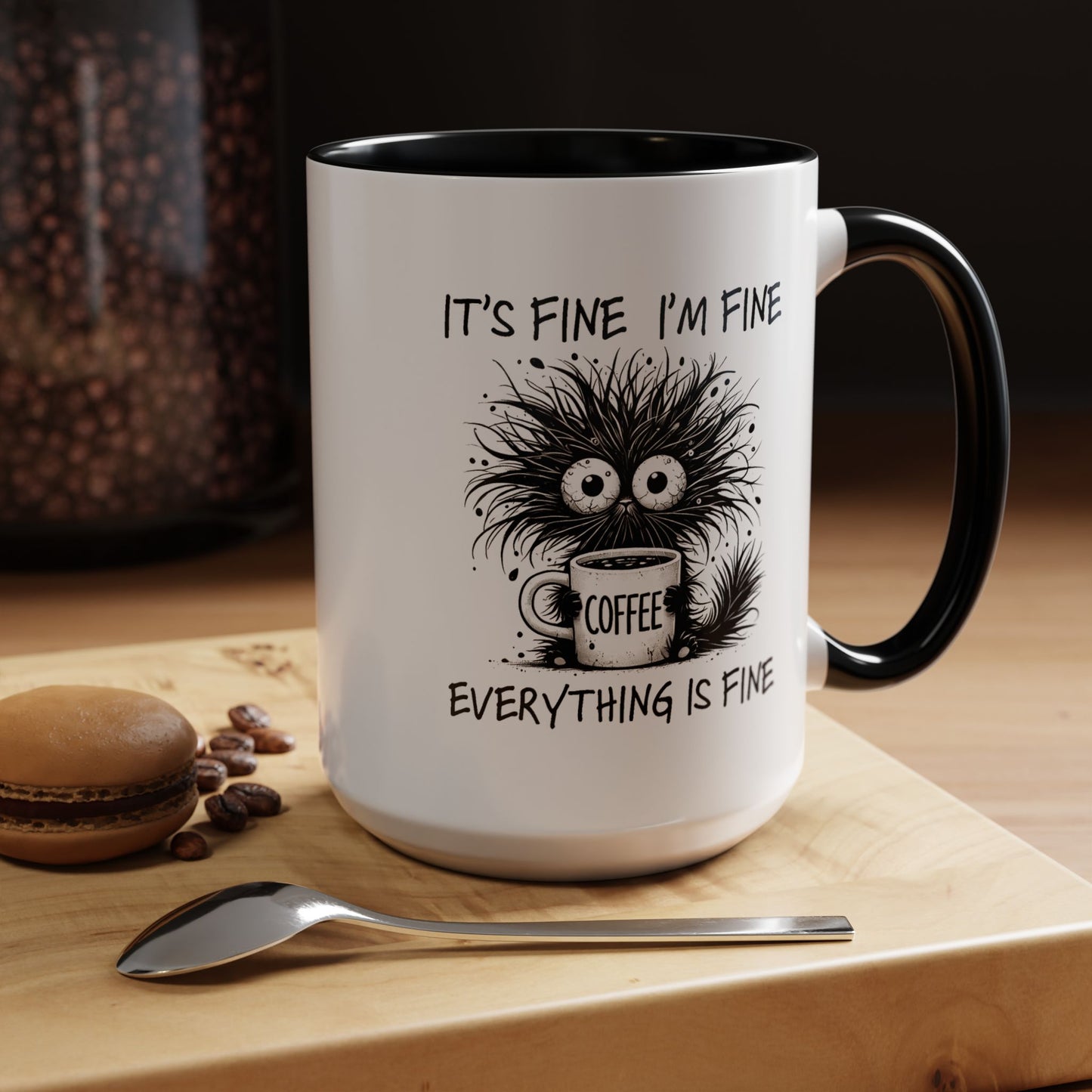 Humor Mug - It's Fine I'm Fine Everything is Fine