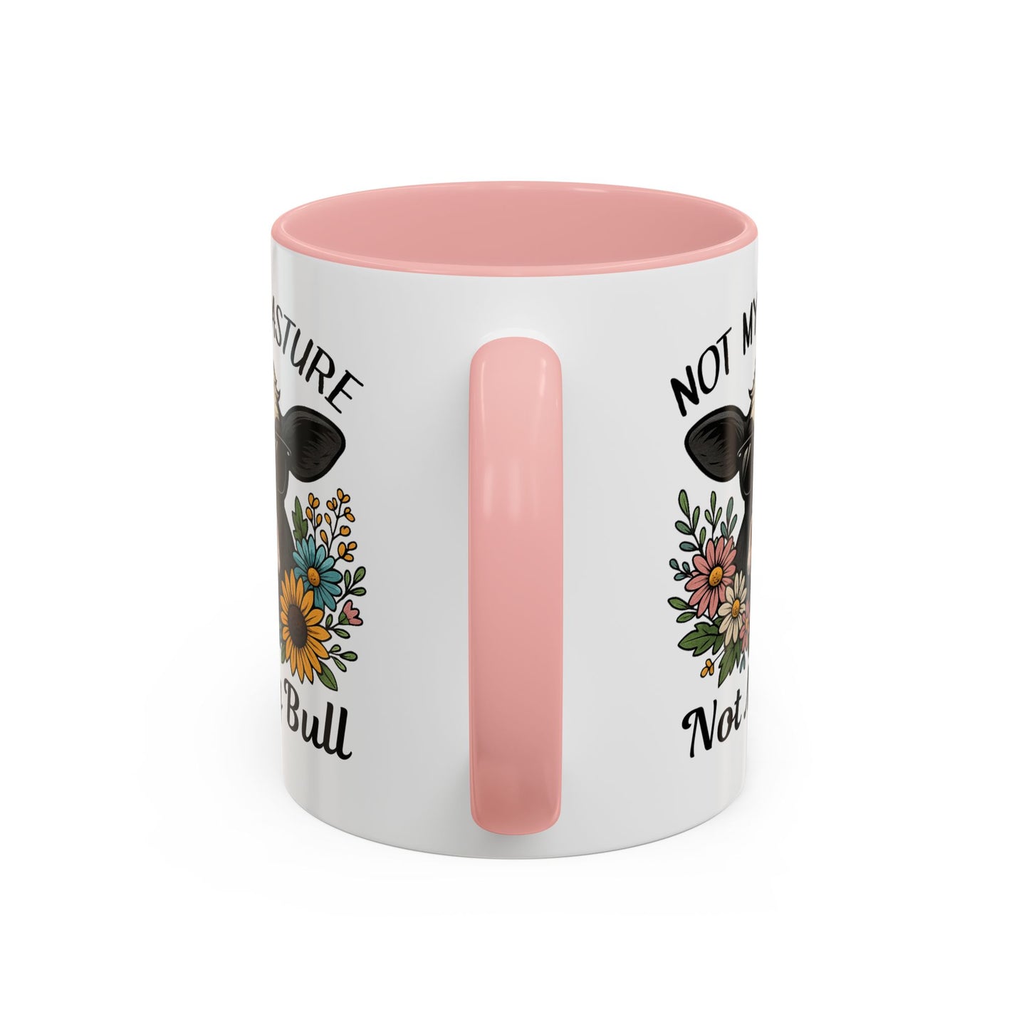 Humor Mug - Not My Pasture Not My Bull