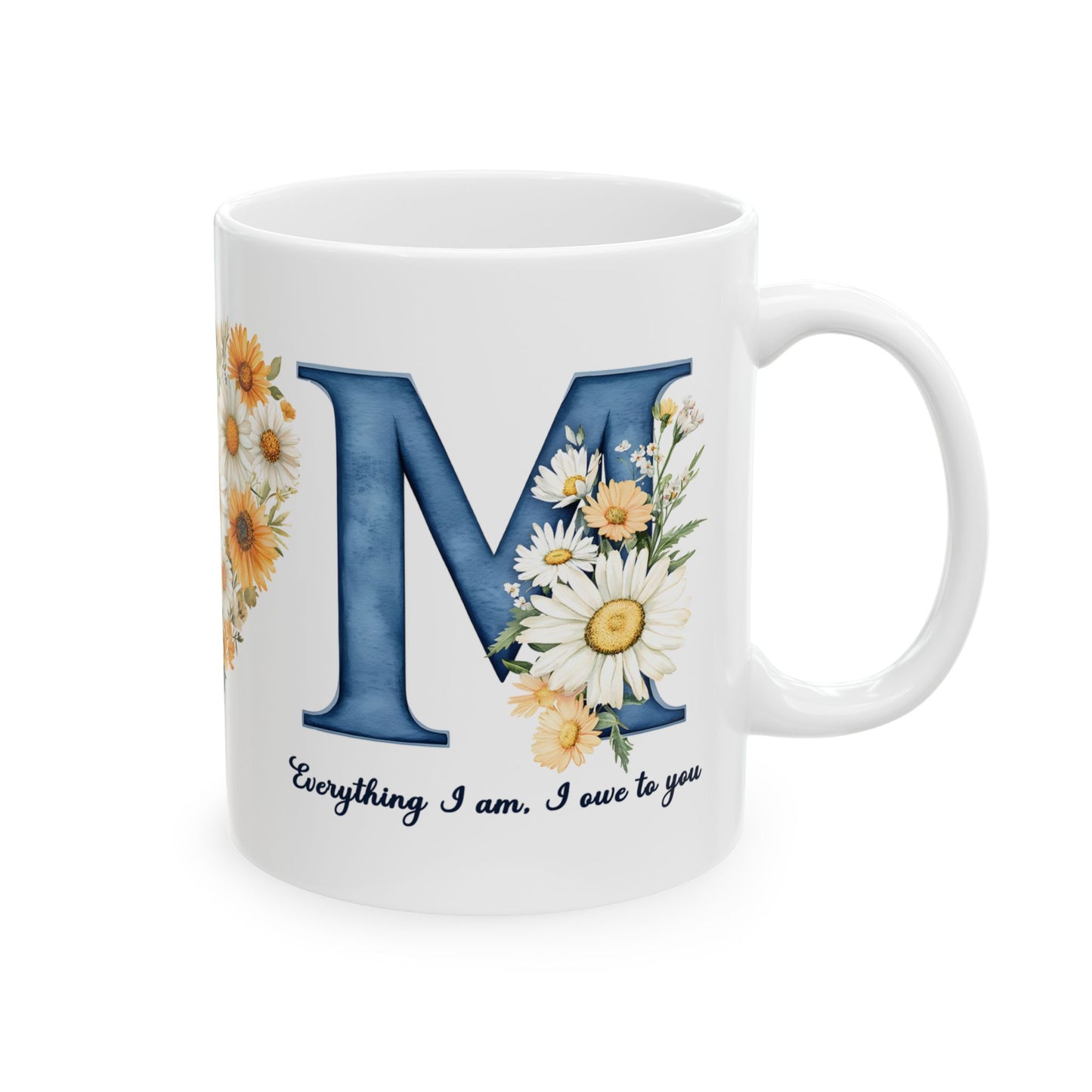 Mother's Day Mug - Everything I Am