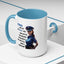 Humor Mug - Woman Are Like The Police