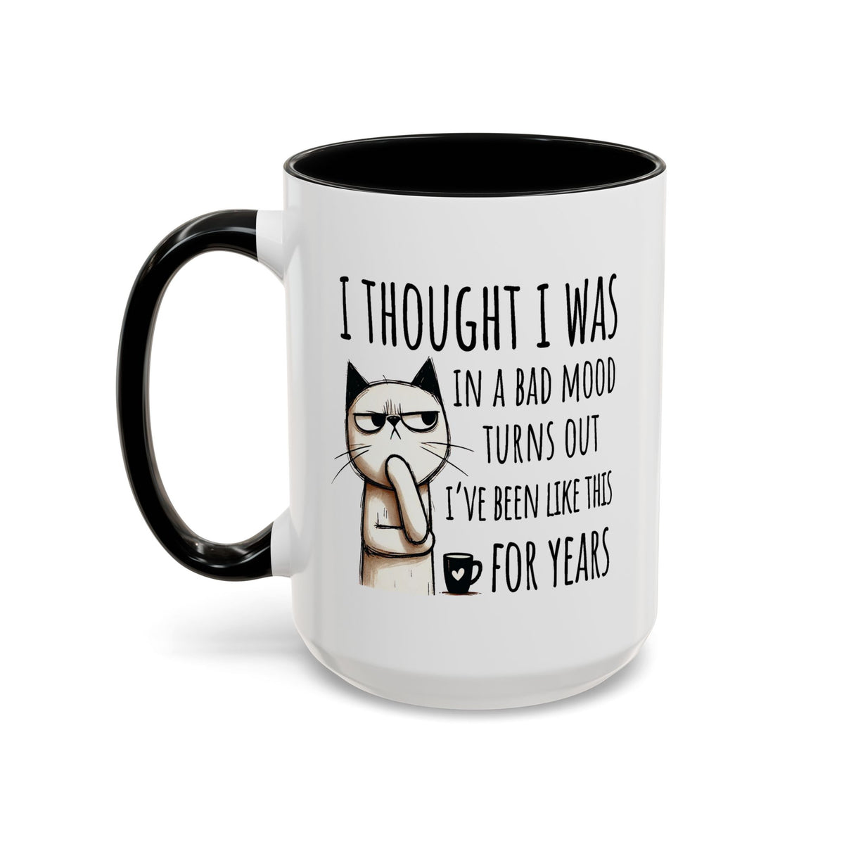Adult Mug - I Thought I Was In A Bad Mood