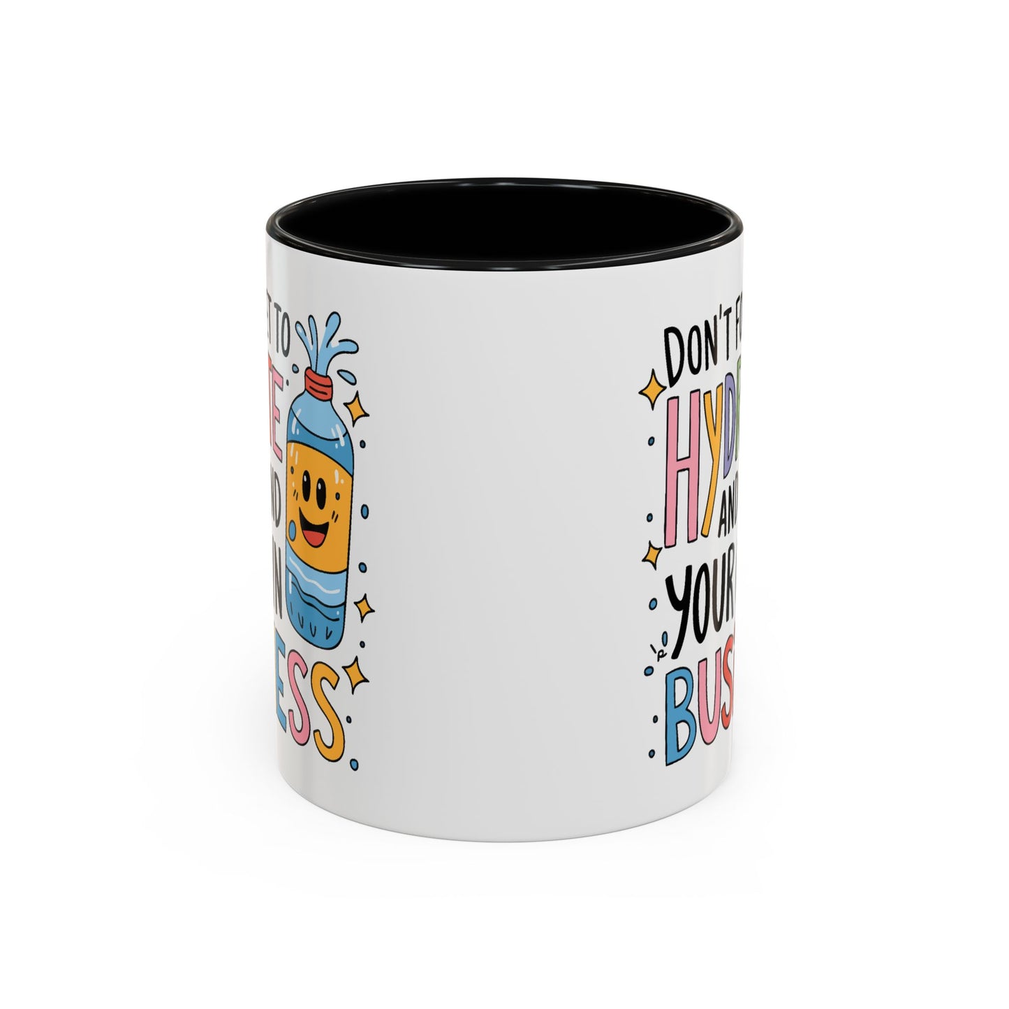 Humor Mug - Don't Forget to Hydrate