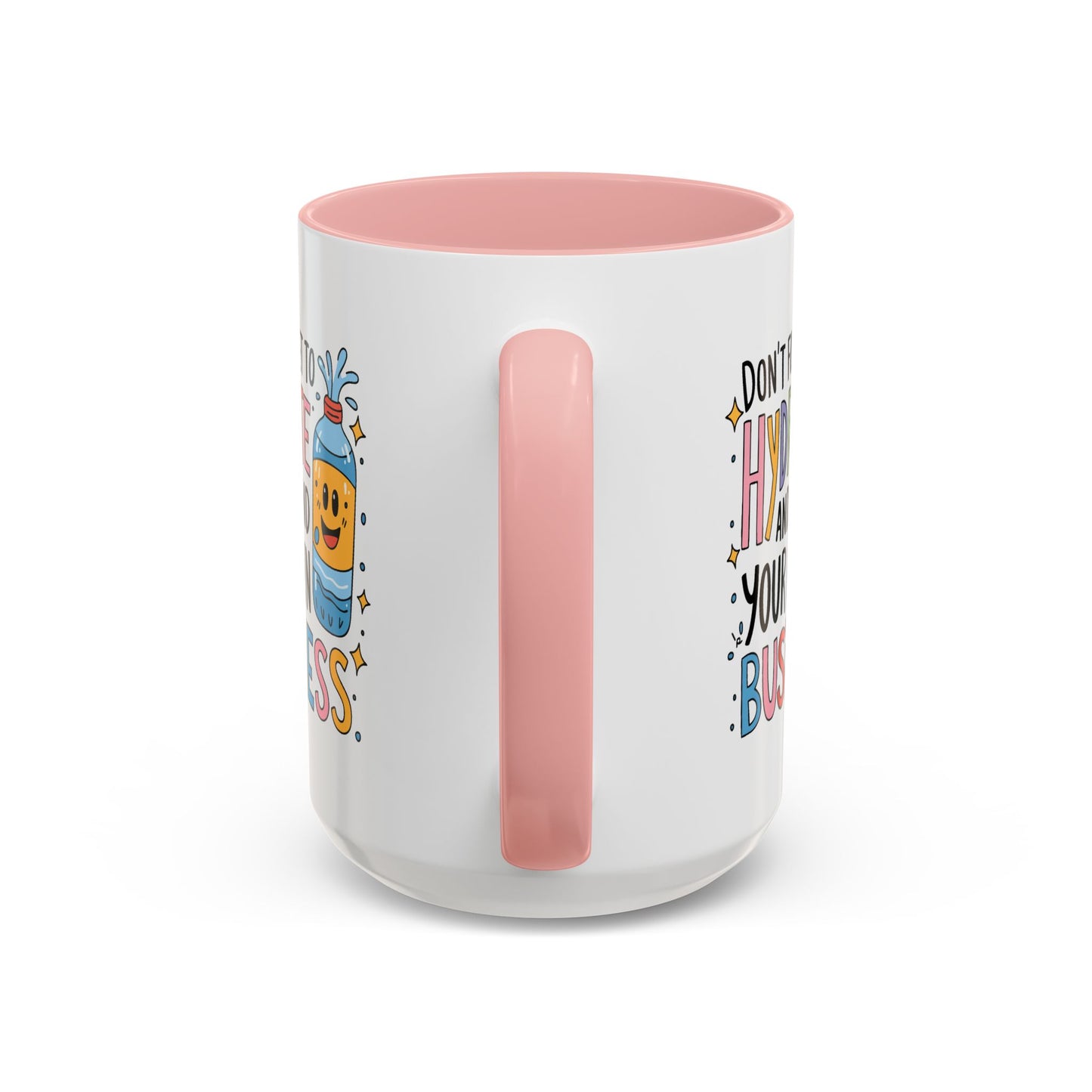 Humor Mug - Don't Forget to Hydrate