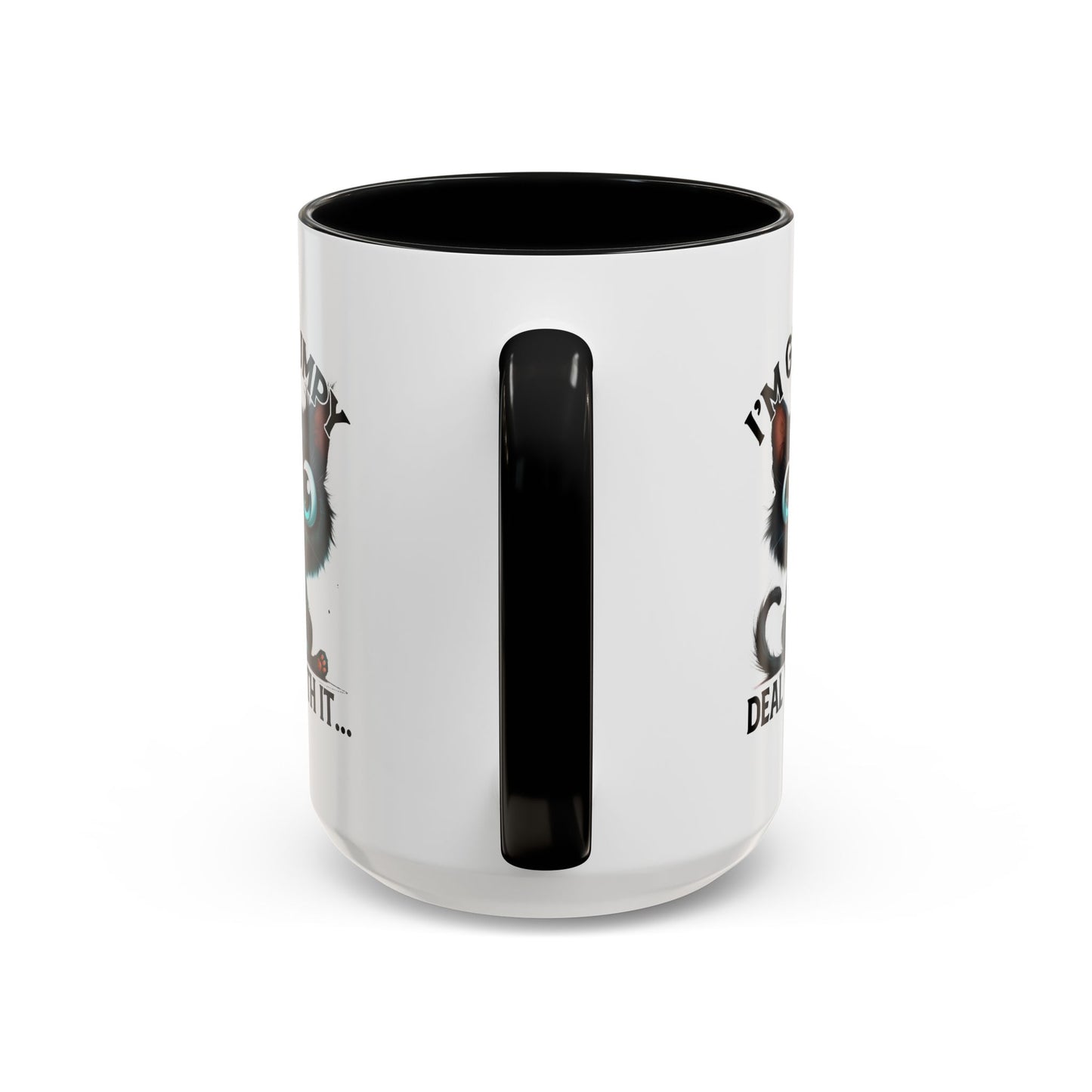 Humor Mug - I'm Grumpy Deal With It