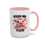 Humor Mug - Feed Me and Tell Me