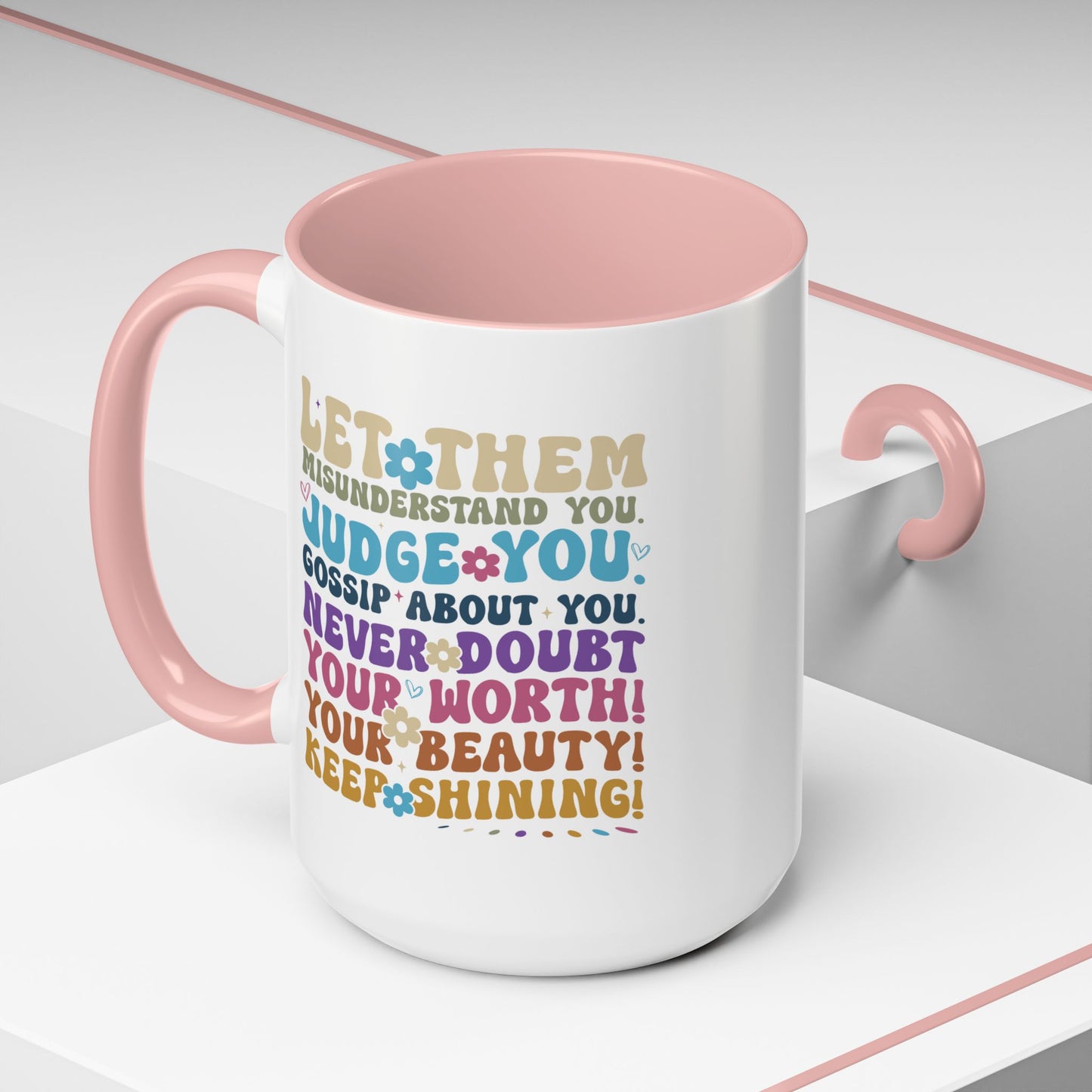 Motivation Mug - Let Them Misunderstand You