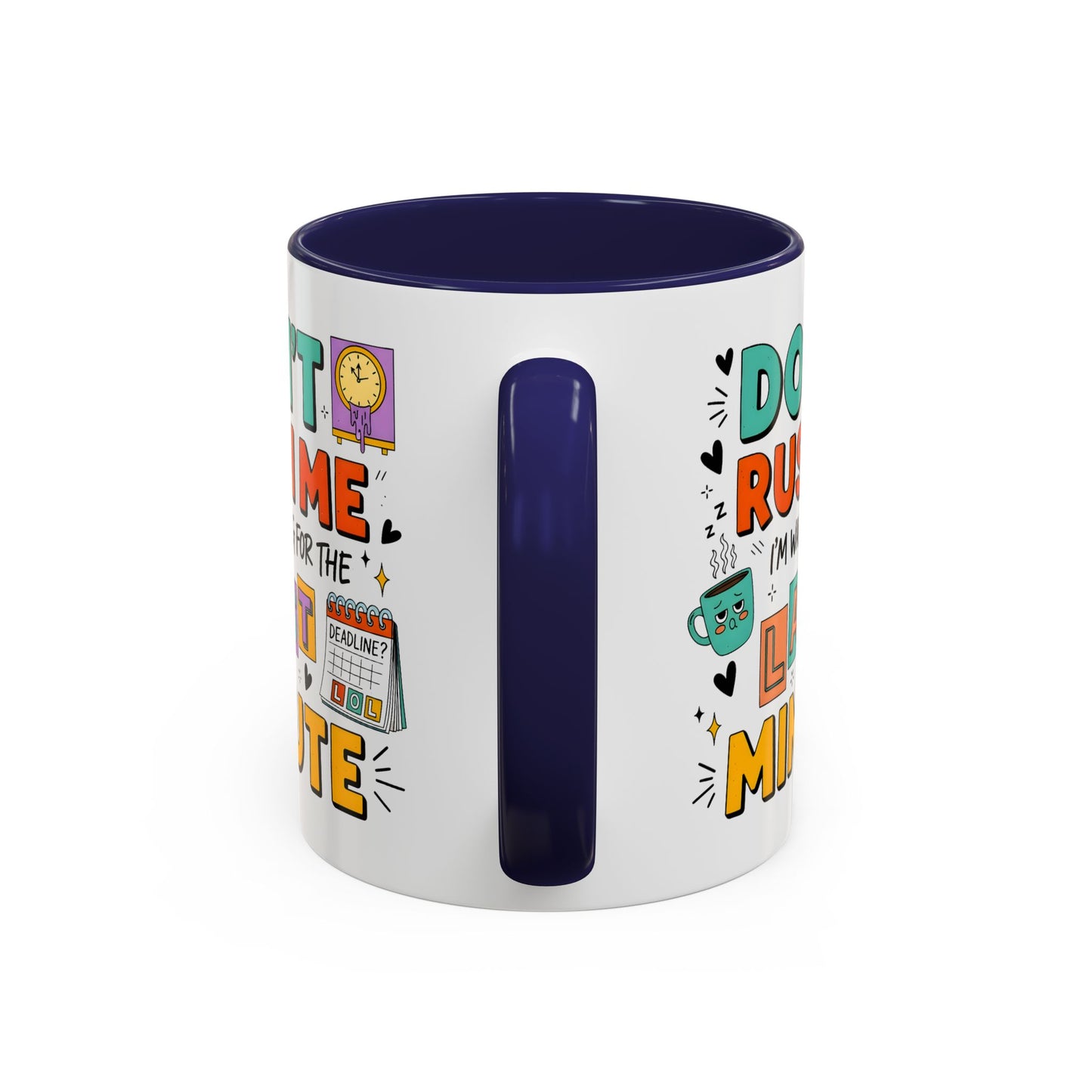 Humor Mug - Don't Rush Me