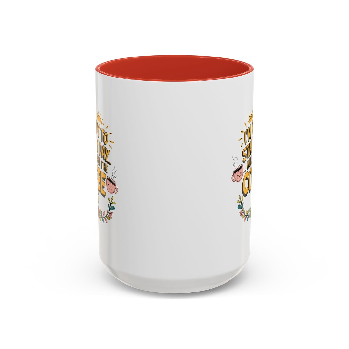 Humor Mug - I'm Ready Start My Day