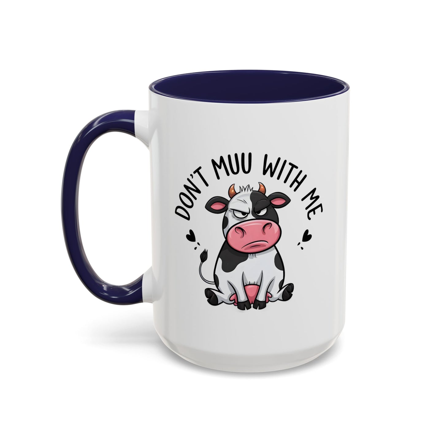 Humor Mug - Don't Muu With Me