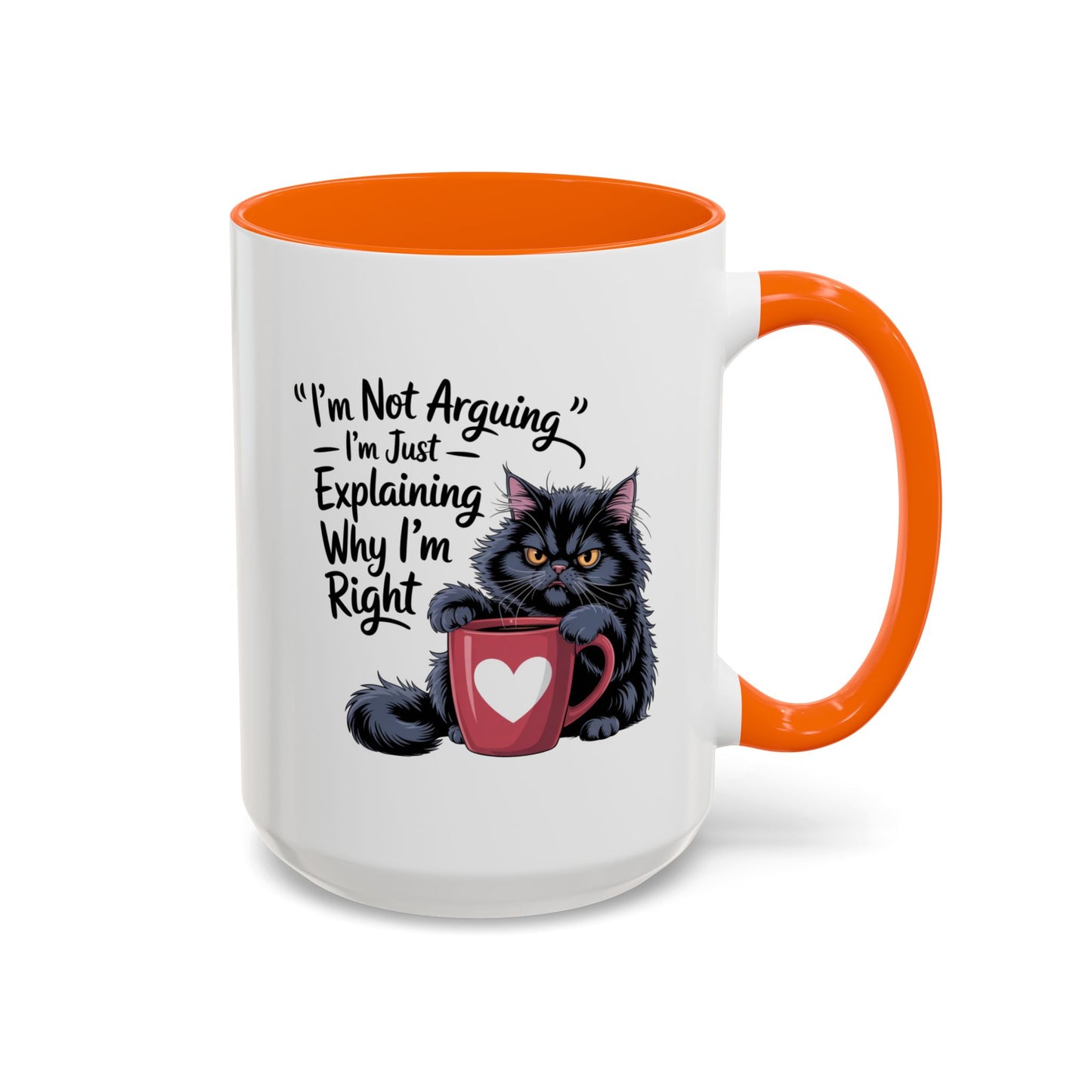 Humor Mug - I Am Not Arguing