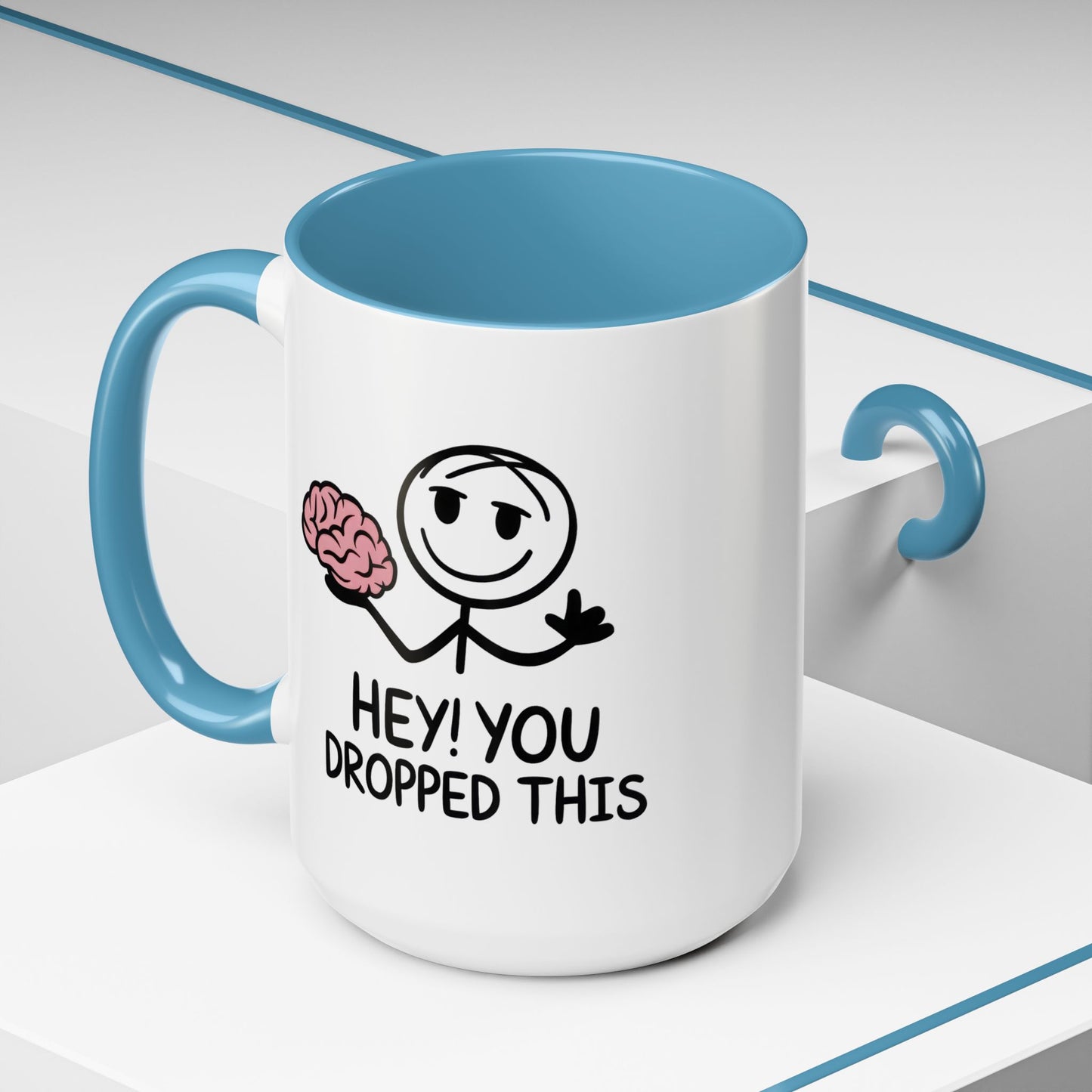 Humor Mug - Hey You Dropped This