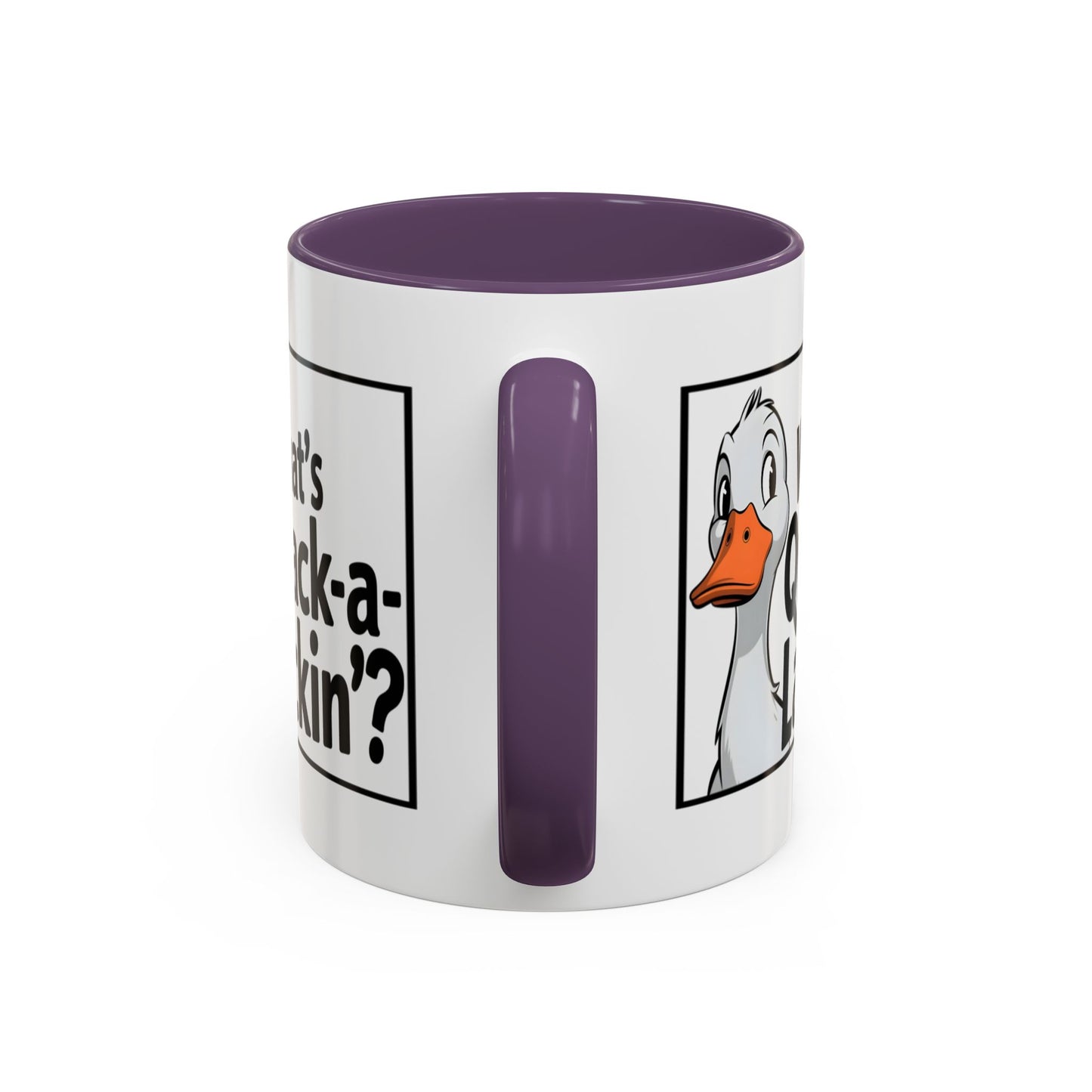 Humor Mug - What's Quack-a-Lackin'