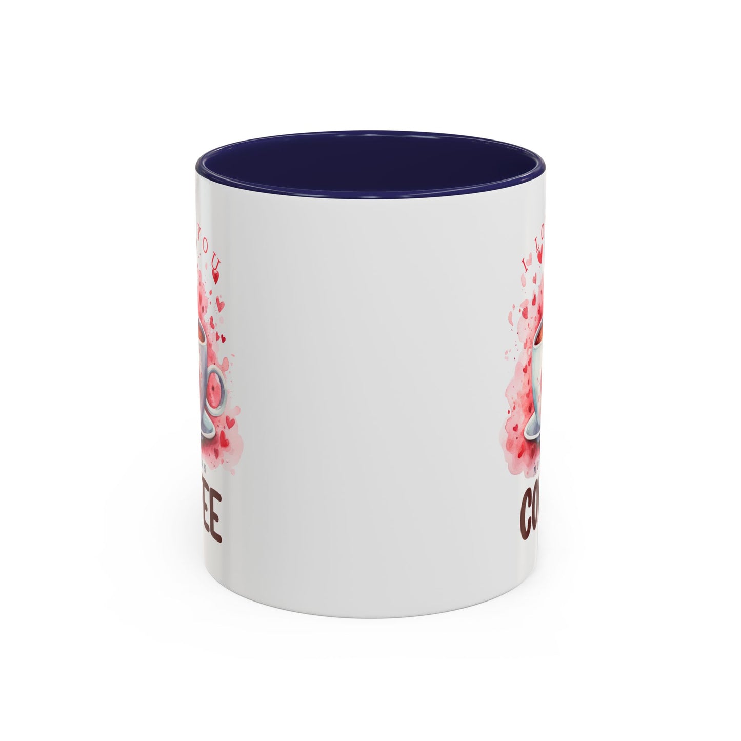 Valentine's Day Mug - I Love You Coffee