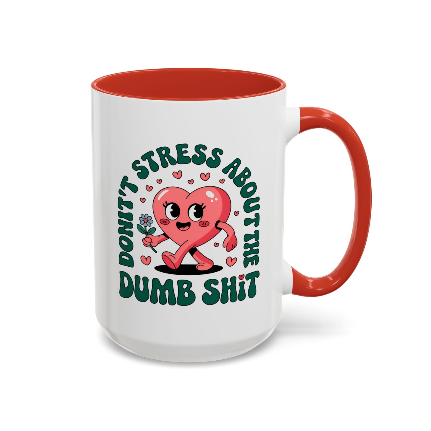 Humor Mug - Don't Stress About The Dumb Shit