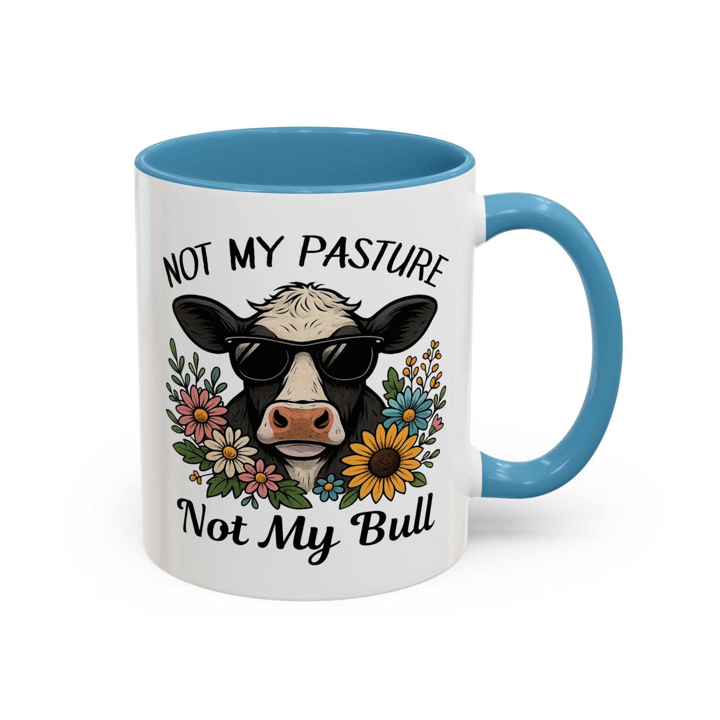 Humor Mug - Not My Pasture Not My Bull