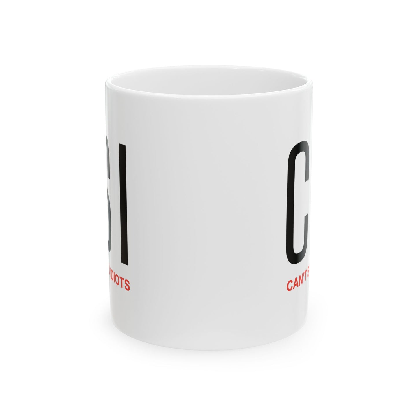 Humor Mug - Can't Stand Idiots