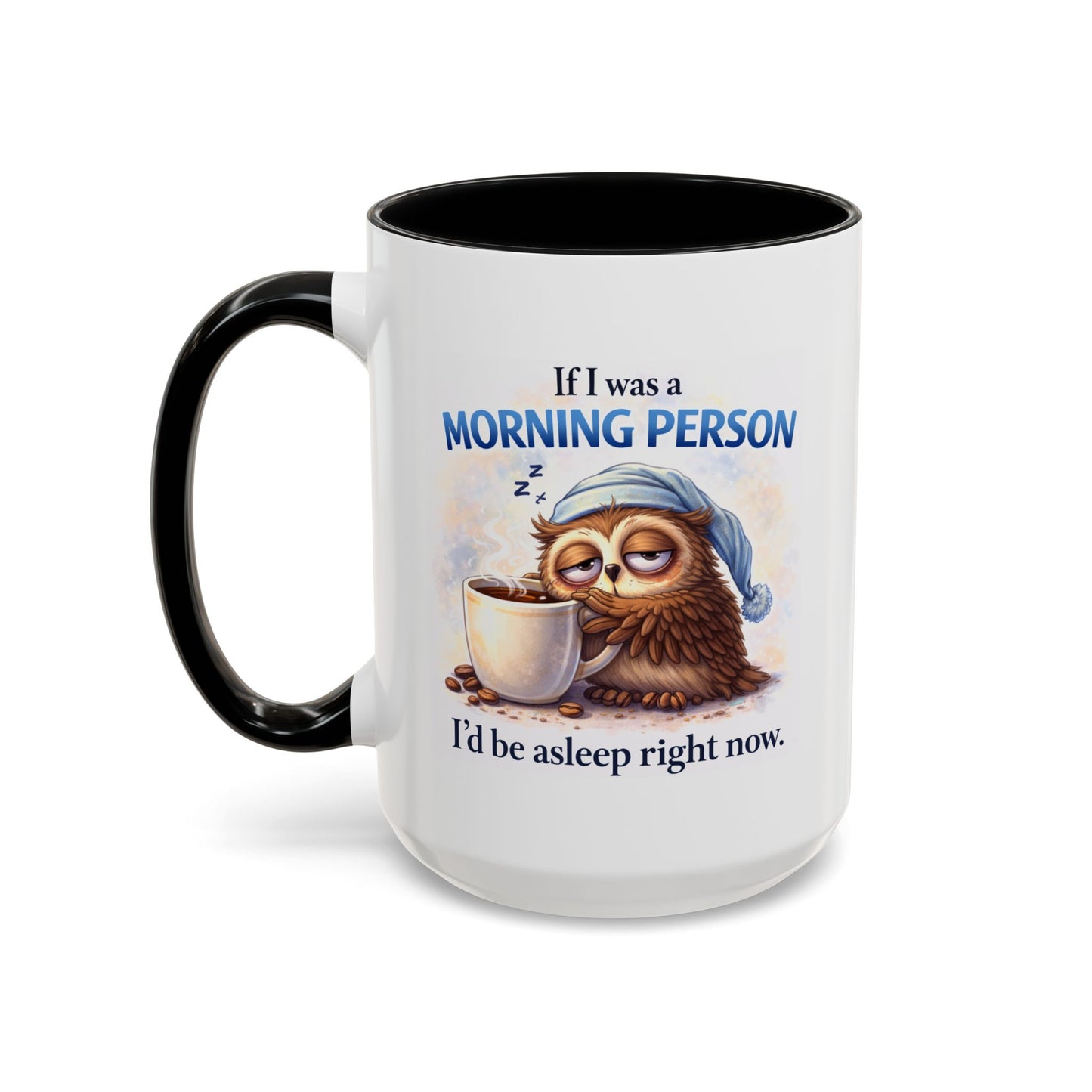 Humor Mug - If I Was A Morning Person