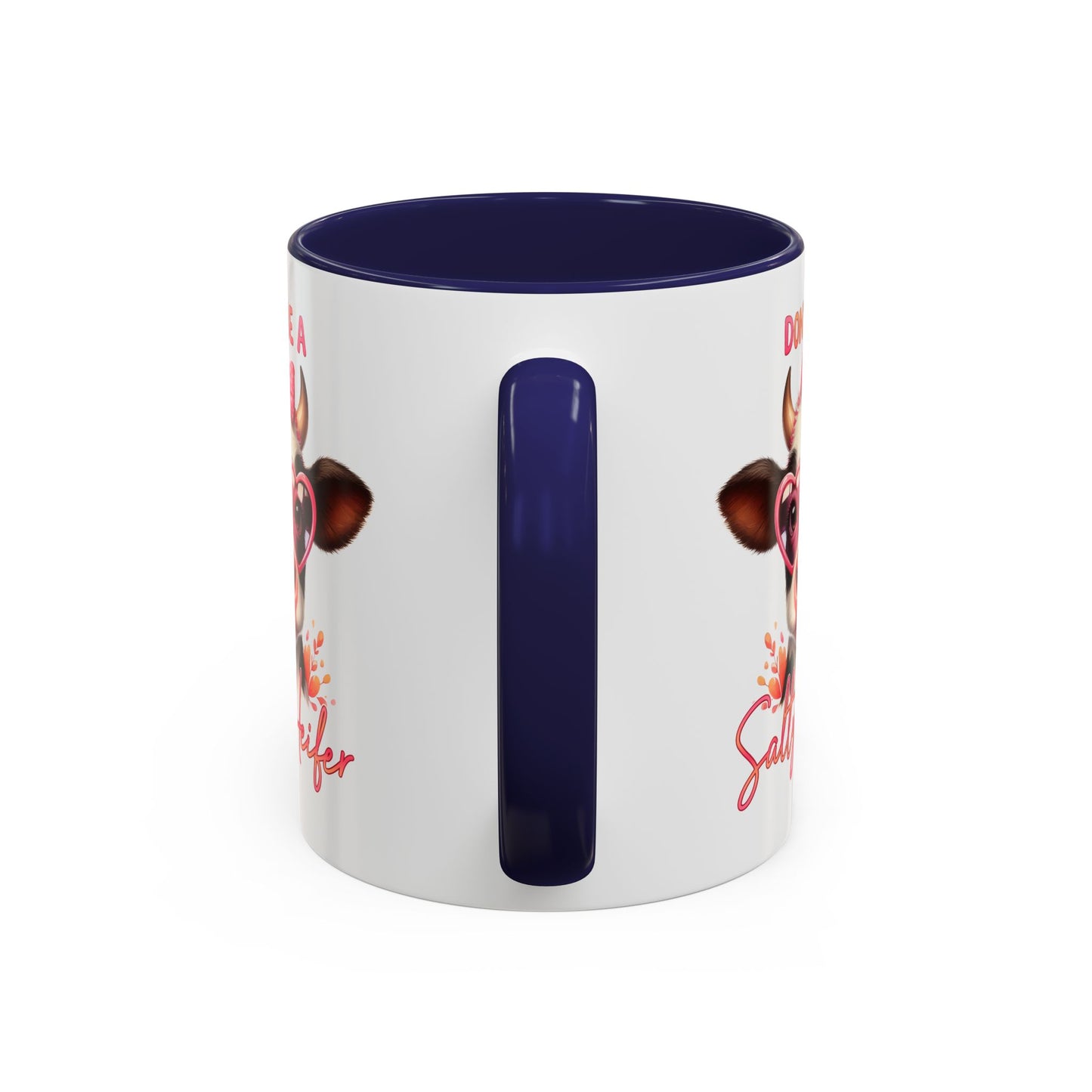Humor Mug - Don't Be a Salty Heifer