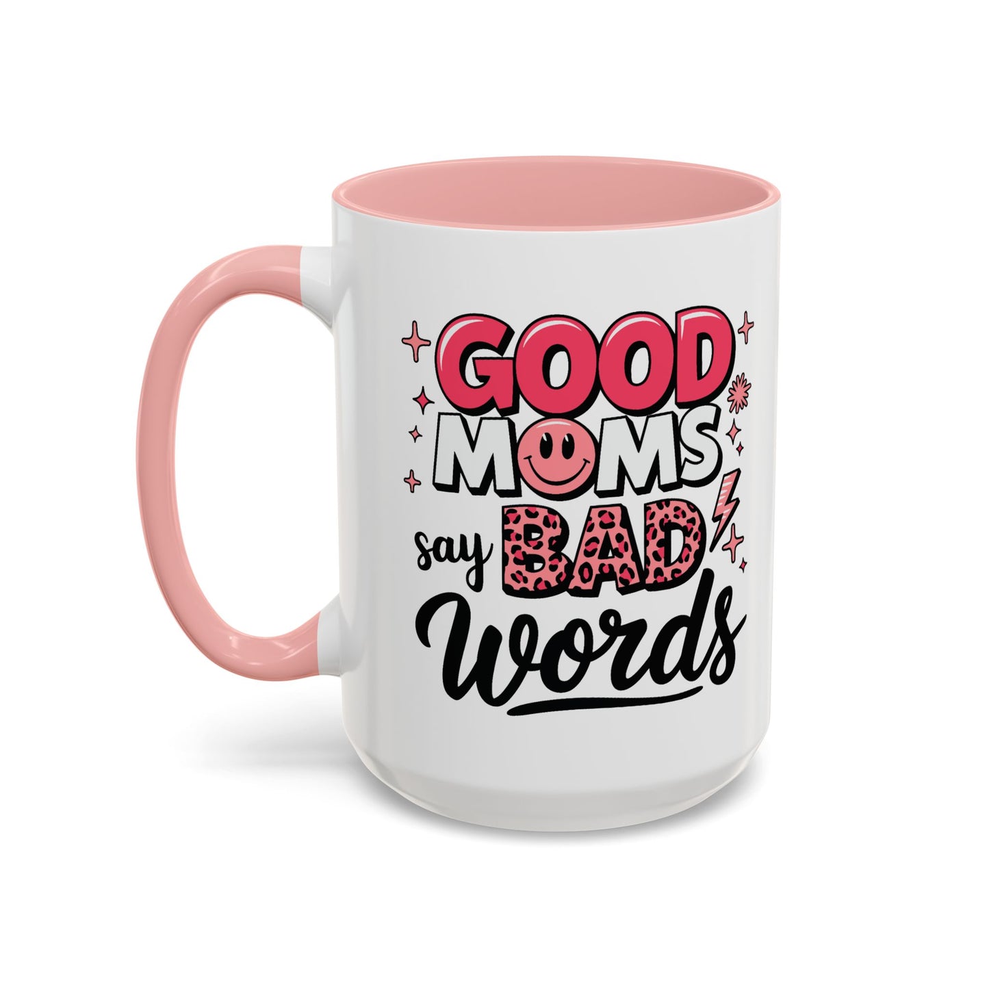 Humor Mug - Good Moms Say Bad Words