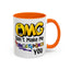 Humor Mug - OMG Don't Make Me throat Punch You