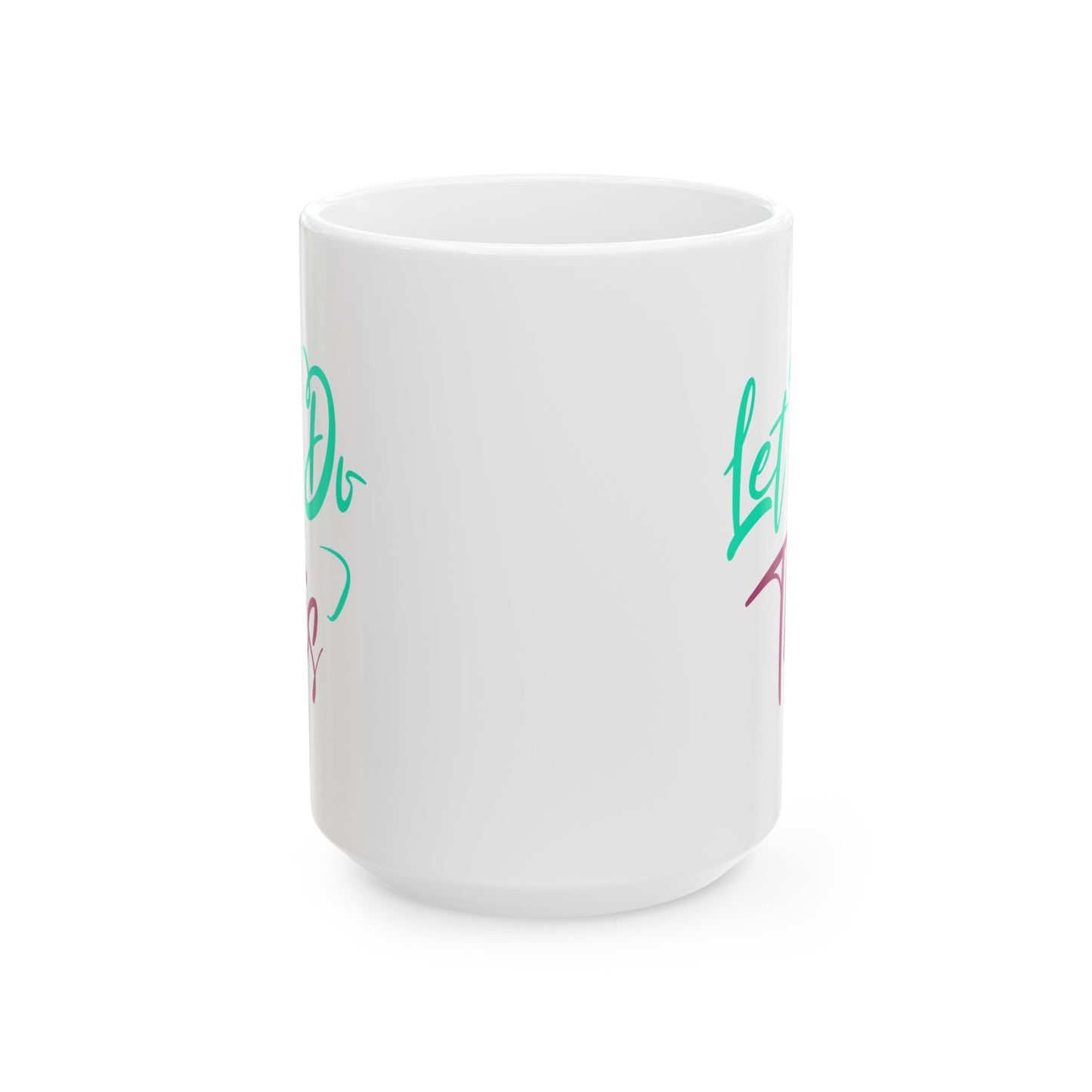 Motivation Mug - Let's Do This