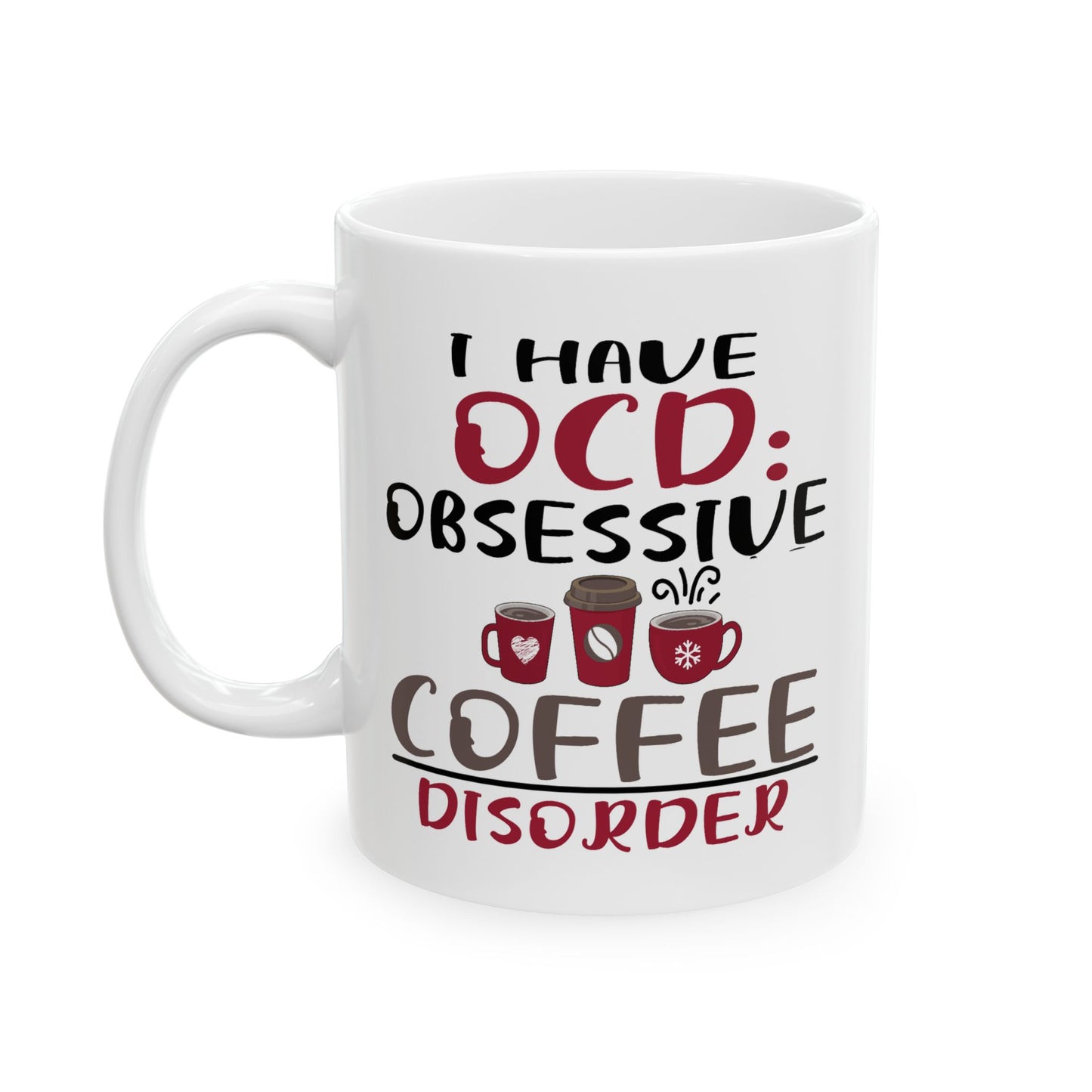 Humor Mug - I Have OCD