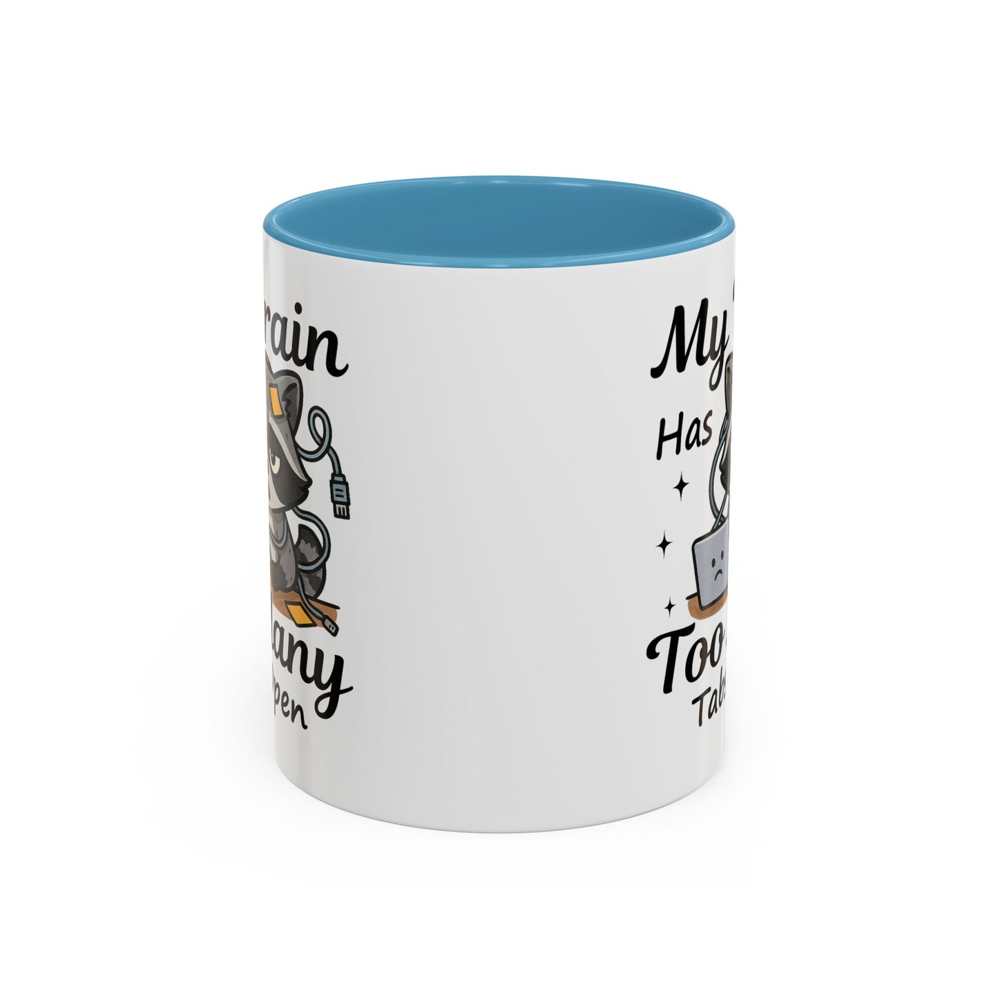 Humor Mug - My Brain Has Too Many Many Tabs Open