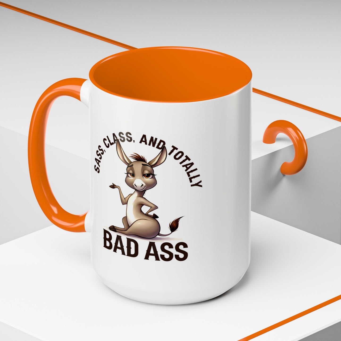Humor Mug - Sass, Class And Totally Bad Ass Female