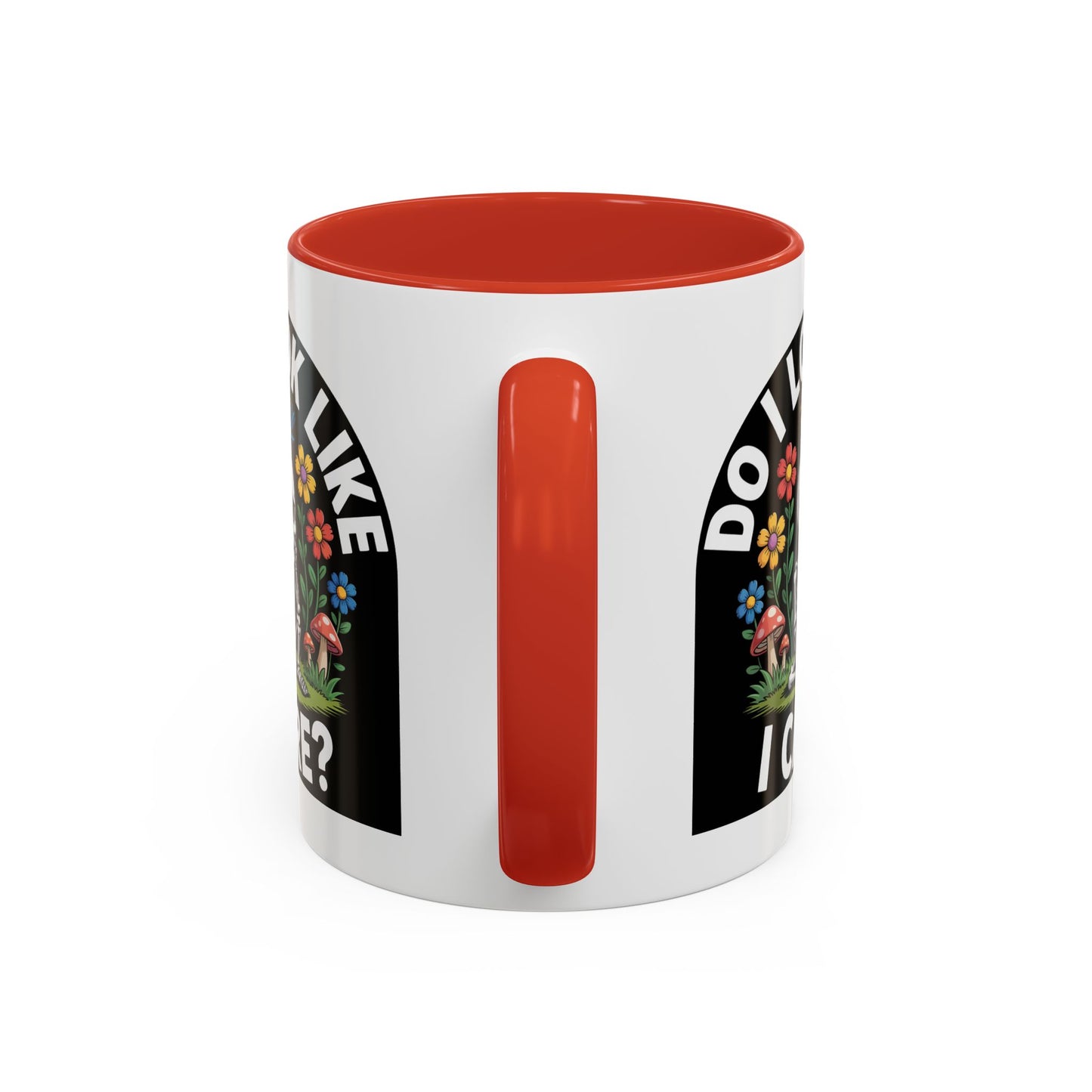 Humor Mug - Do I look Like I Care