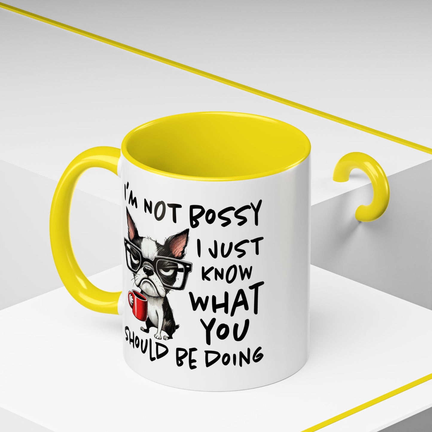 Humor Mug - I'm Not Bossy I Just Know What You Should Be Doing