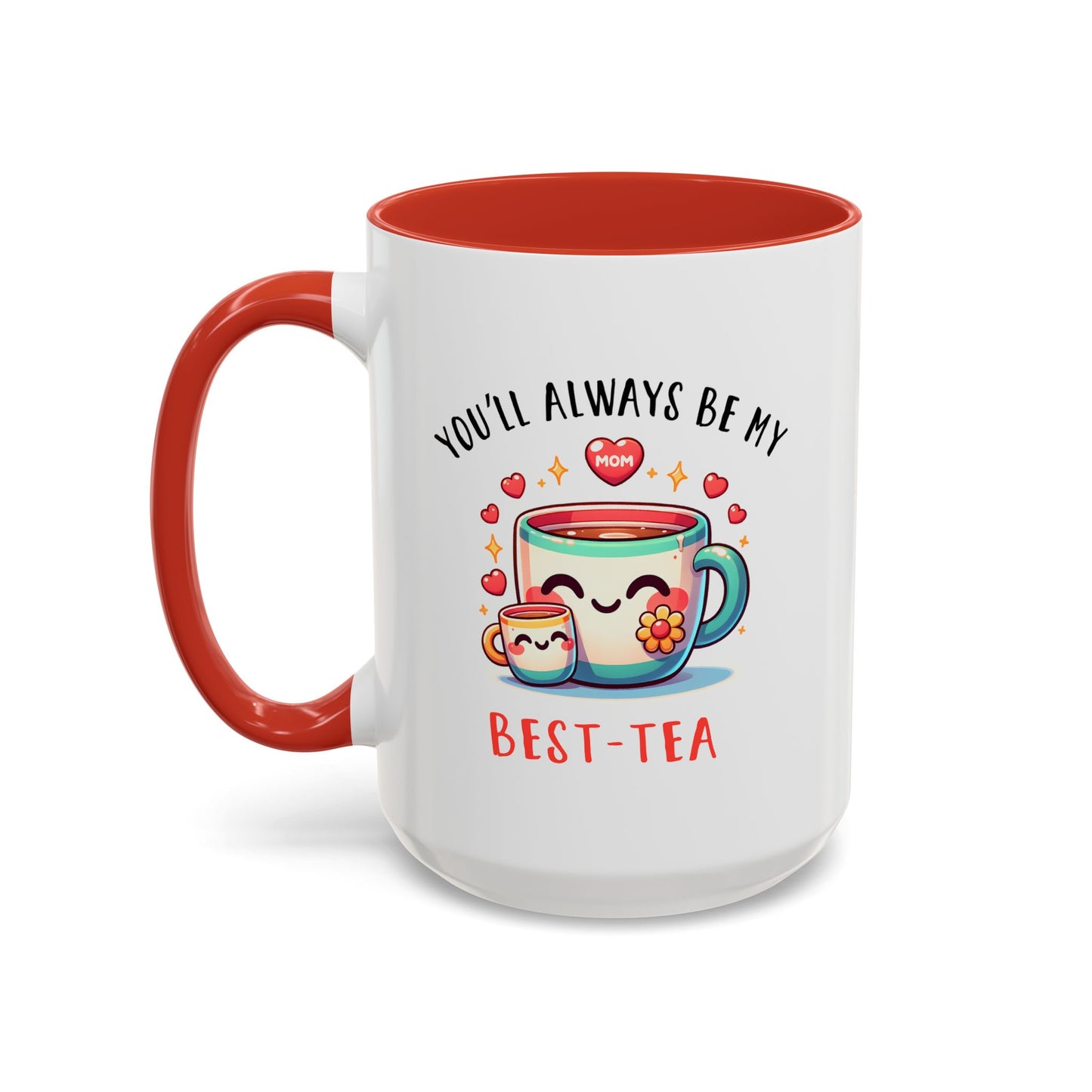 Mother's Day Mug - You'll Always Be My Best-Tea
