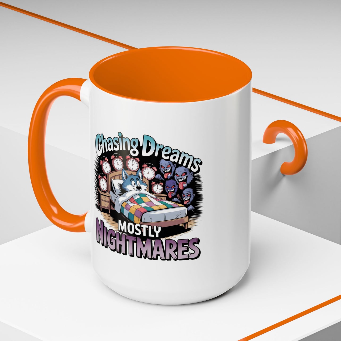 Humor Mug - Chasing Dreams Mostly Nightmares