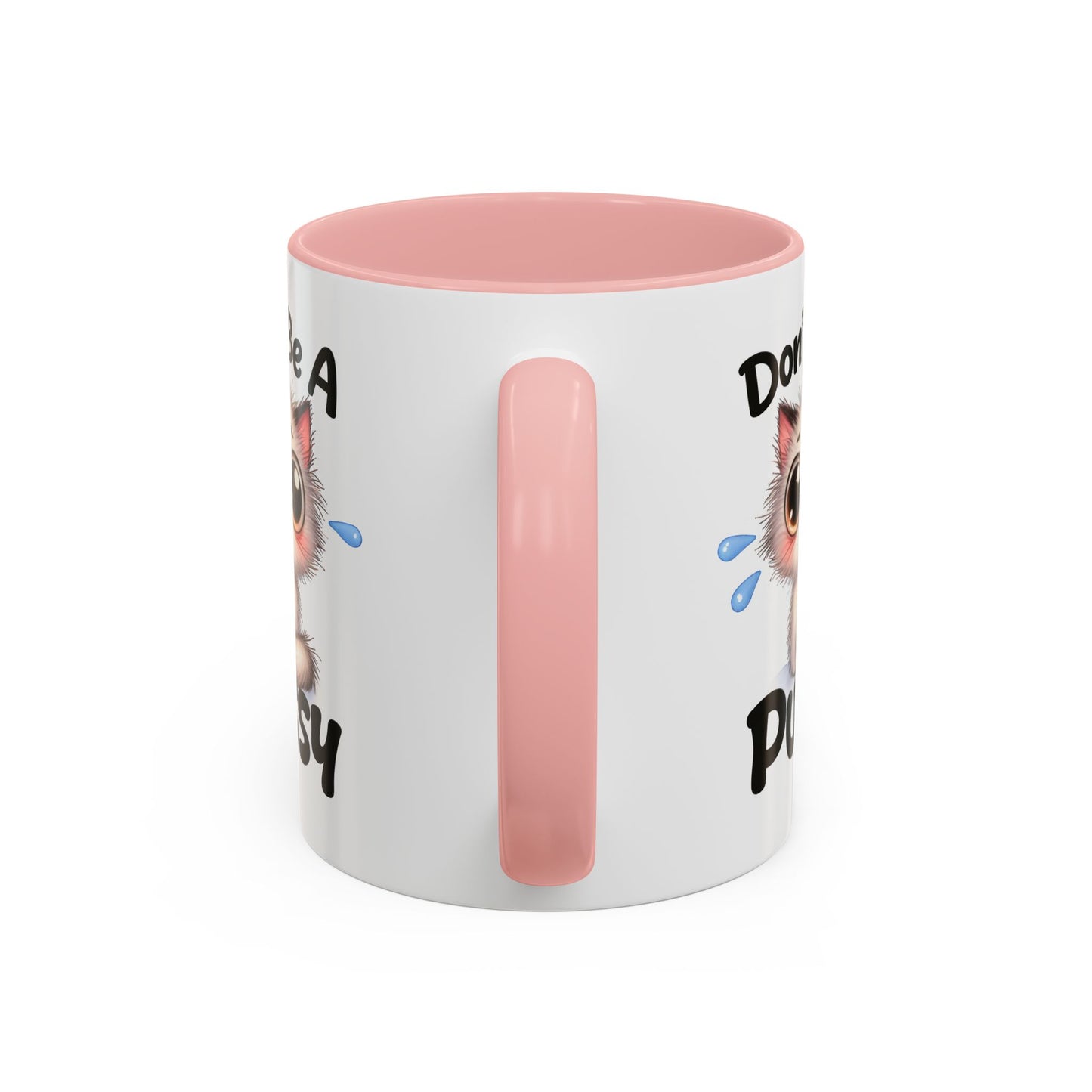 Humor Mug - Don't Be A Pussy