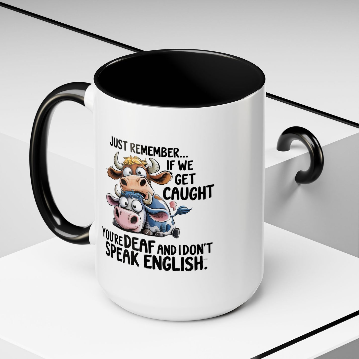 Humor Mug - Just Remember If We Get Caught