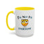Humor Mug - I'm Not For Everyone