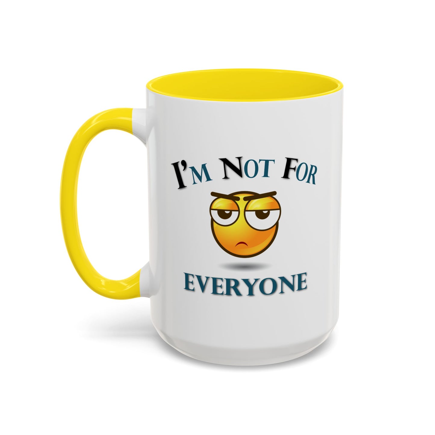 Humor Mug - I'm Not For Everyone