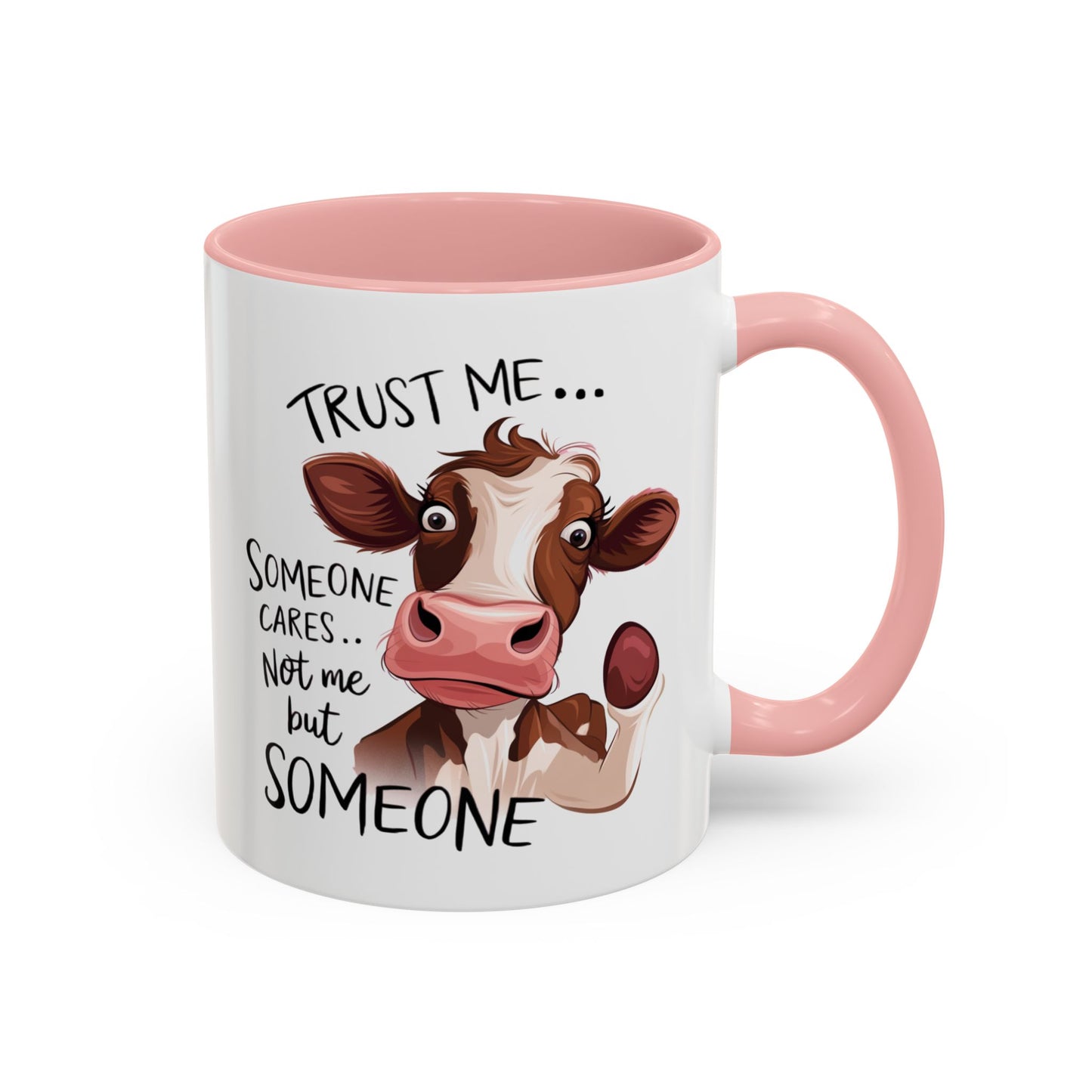 Humor Mug - Trust Me Someone Cares