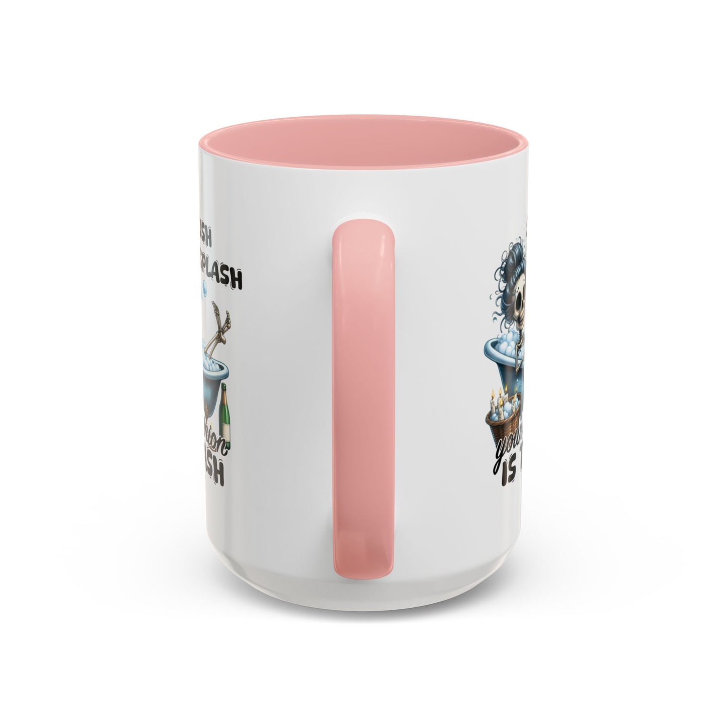 Humor Mug - Splish Splash Your Opinion is Trash