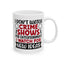 Adult Mug - I Don't Watch Crime Shows For Entertainment