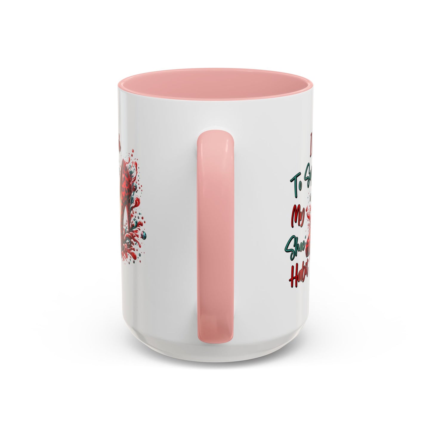 Humor Mug - I Work to Support My Shoe Habit