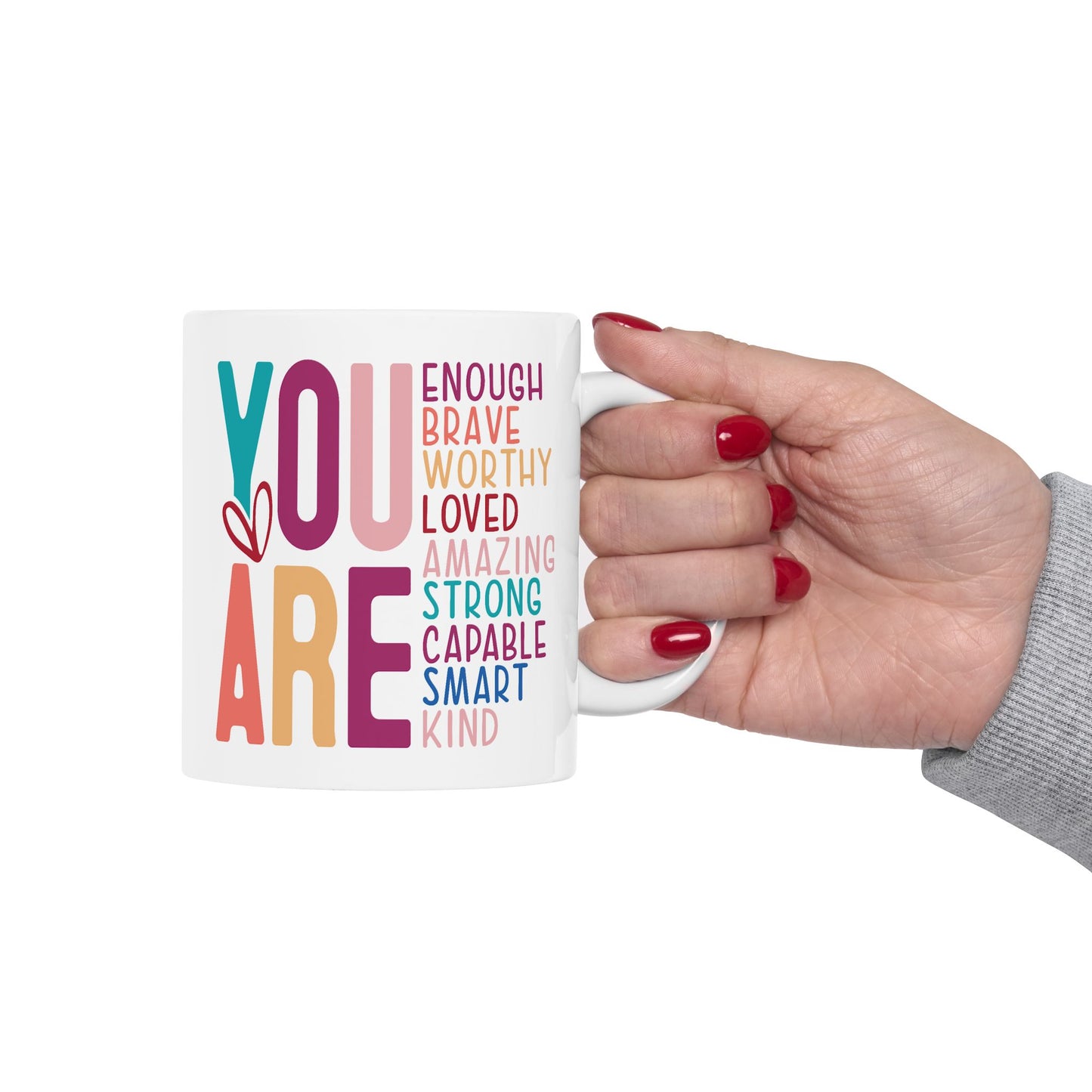 Mother's Day Mug - You Are