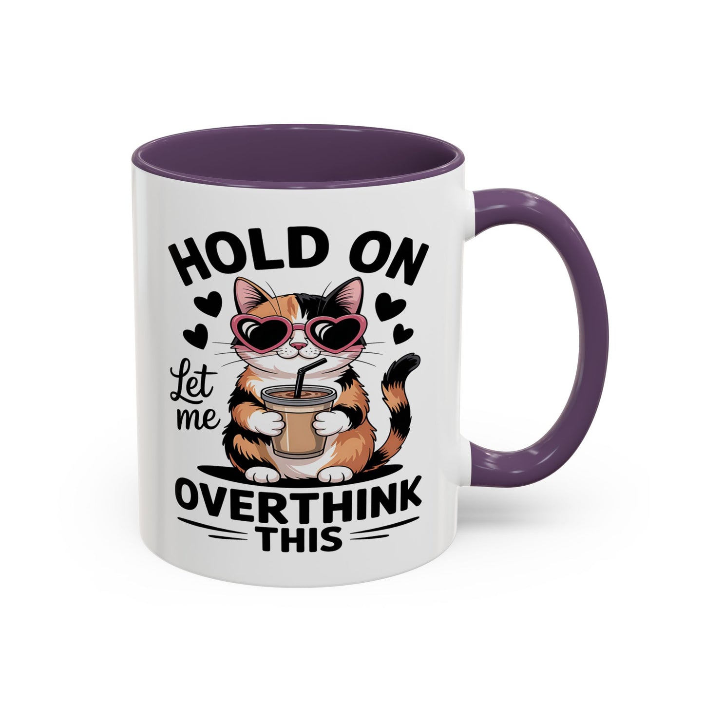 Humor Mug - Hold On Let Me Overthink This