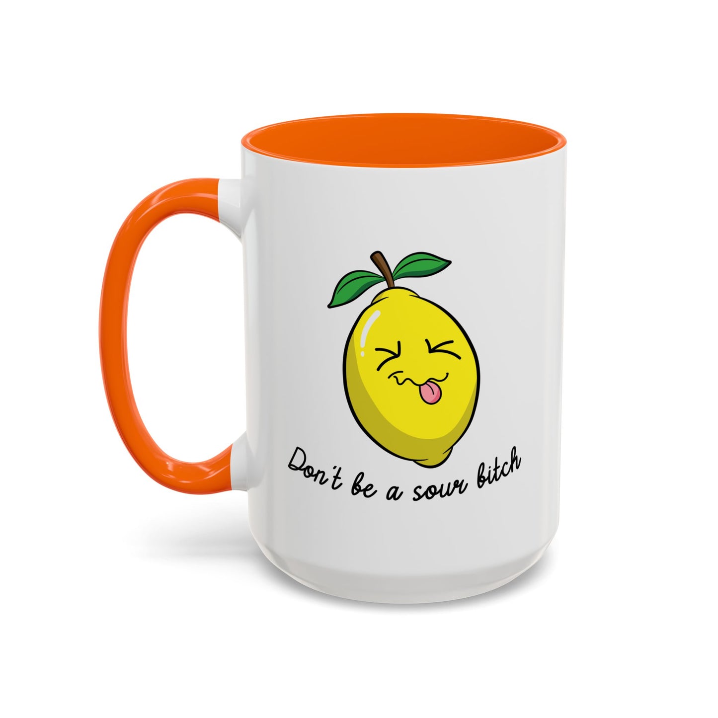 Adult Mug - Don't Be Such A Sour Bitch