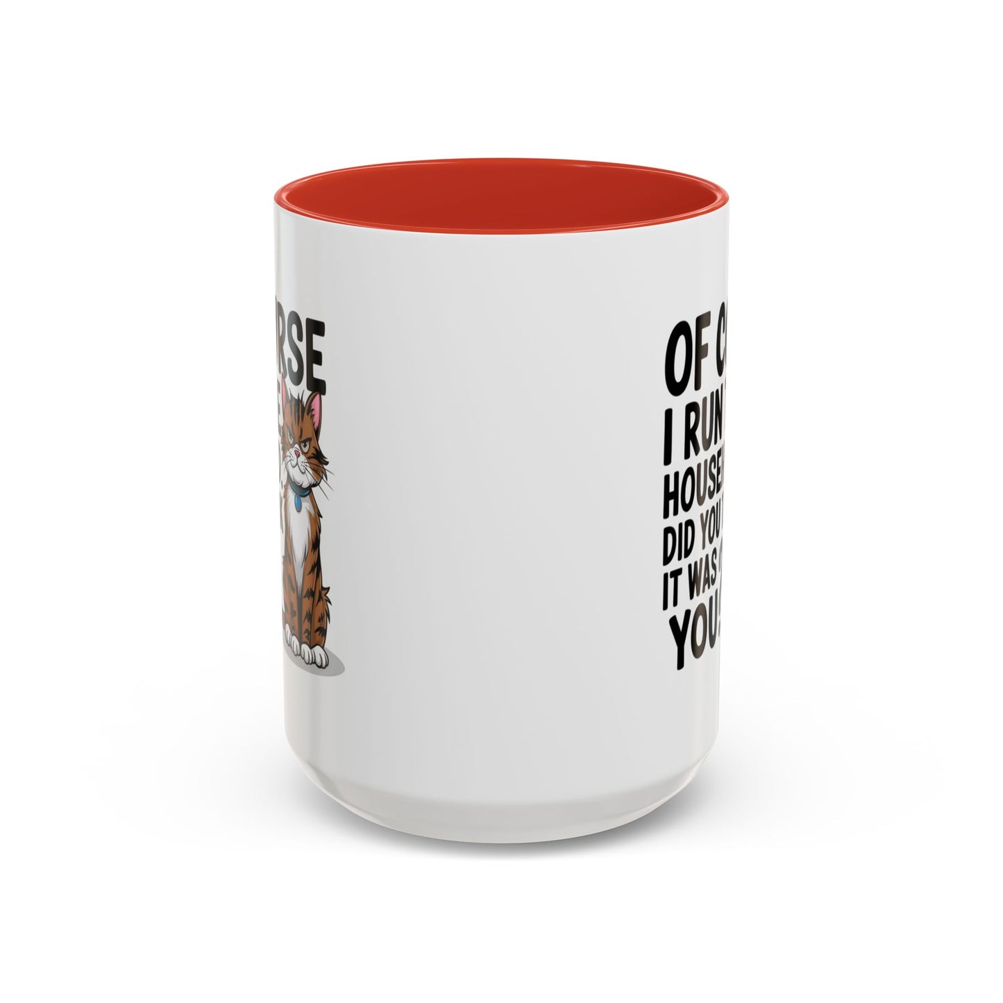 Animal Mug - Of Course I Run This Household